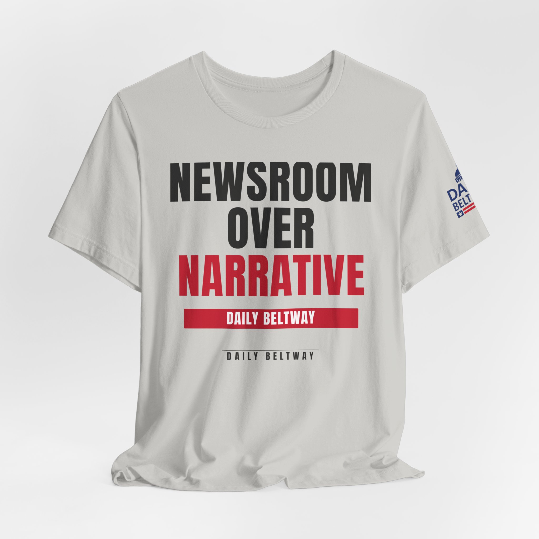 Newsroom Over Narrative T-Shirt — Daily Beltway - Image 16