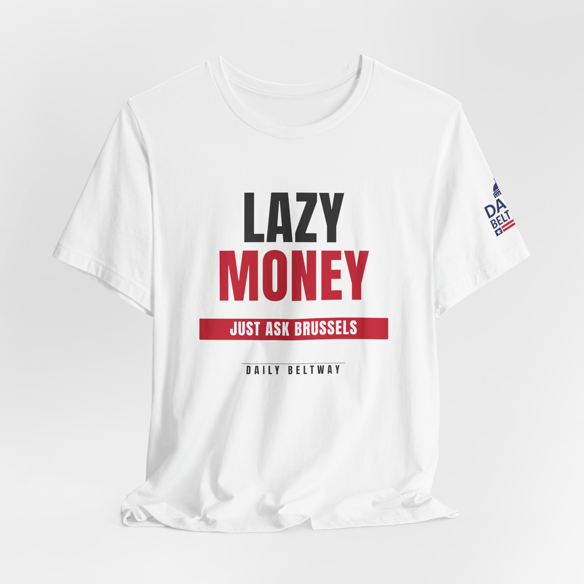 Lazy Money T-Shirt — Daily Beltway - Image 4