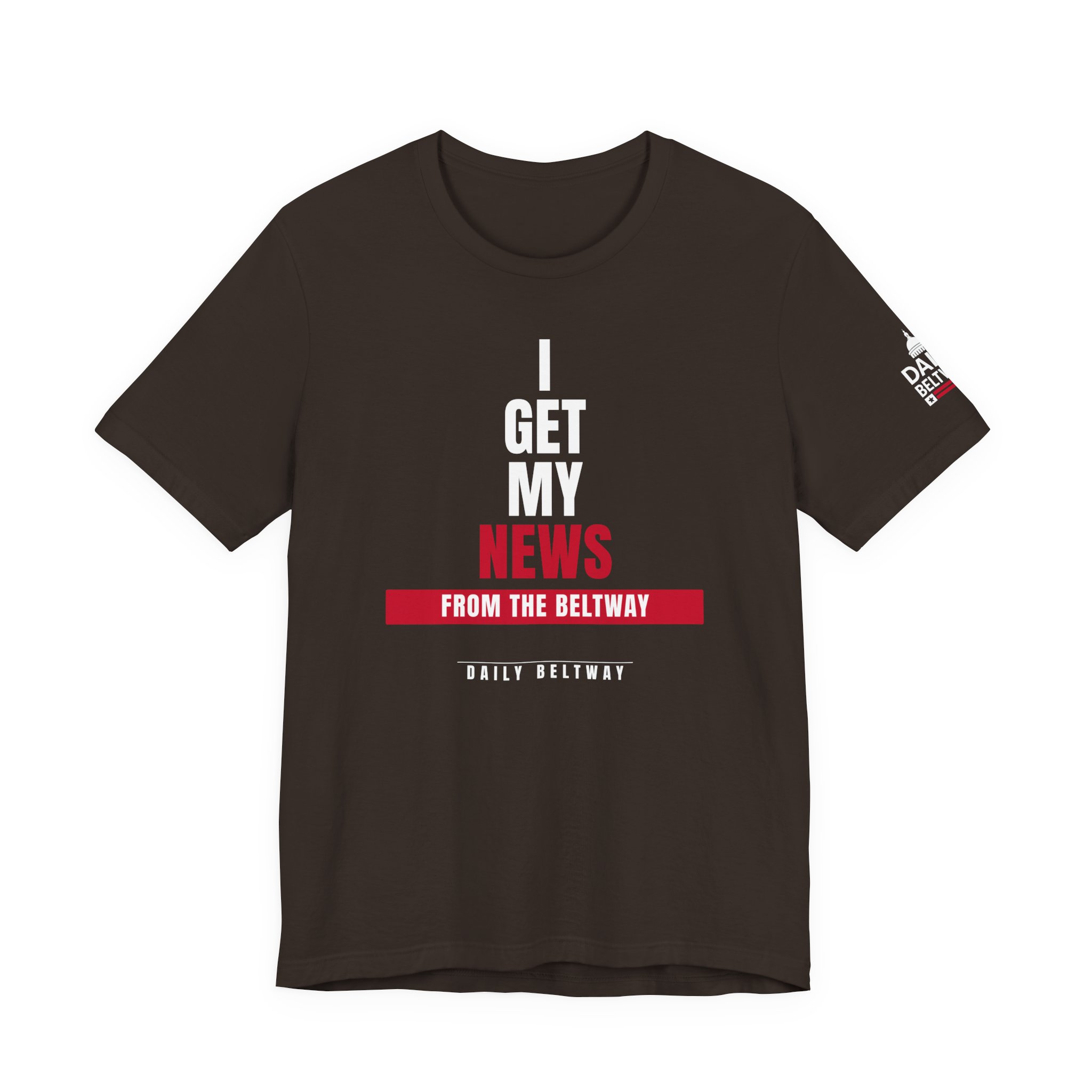 Get My News Statement T-Shirt — Daily Beltway