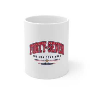 Forty-Seven Era Continues Mug — Daily Beltway