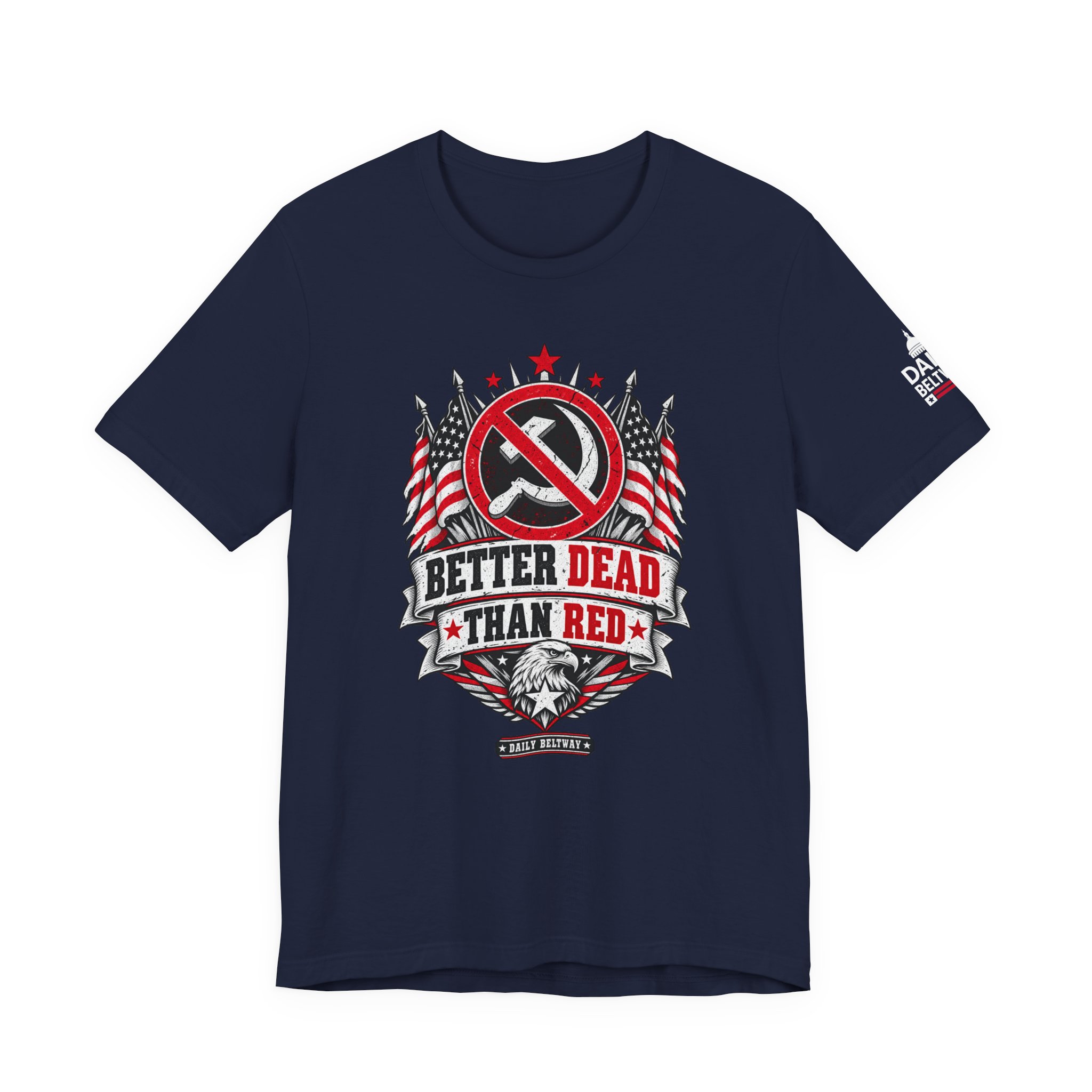 Better Dead Than Red T-Shirt — Daily Beltway - Image 29
