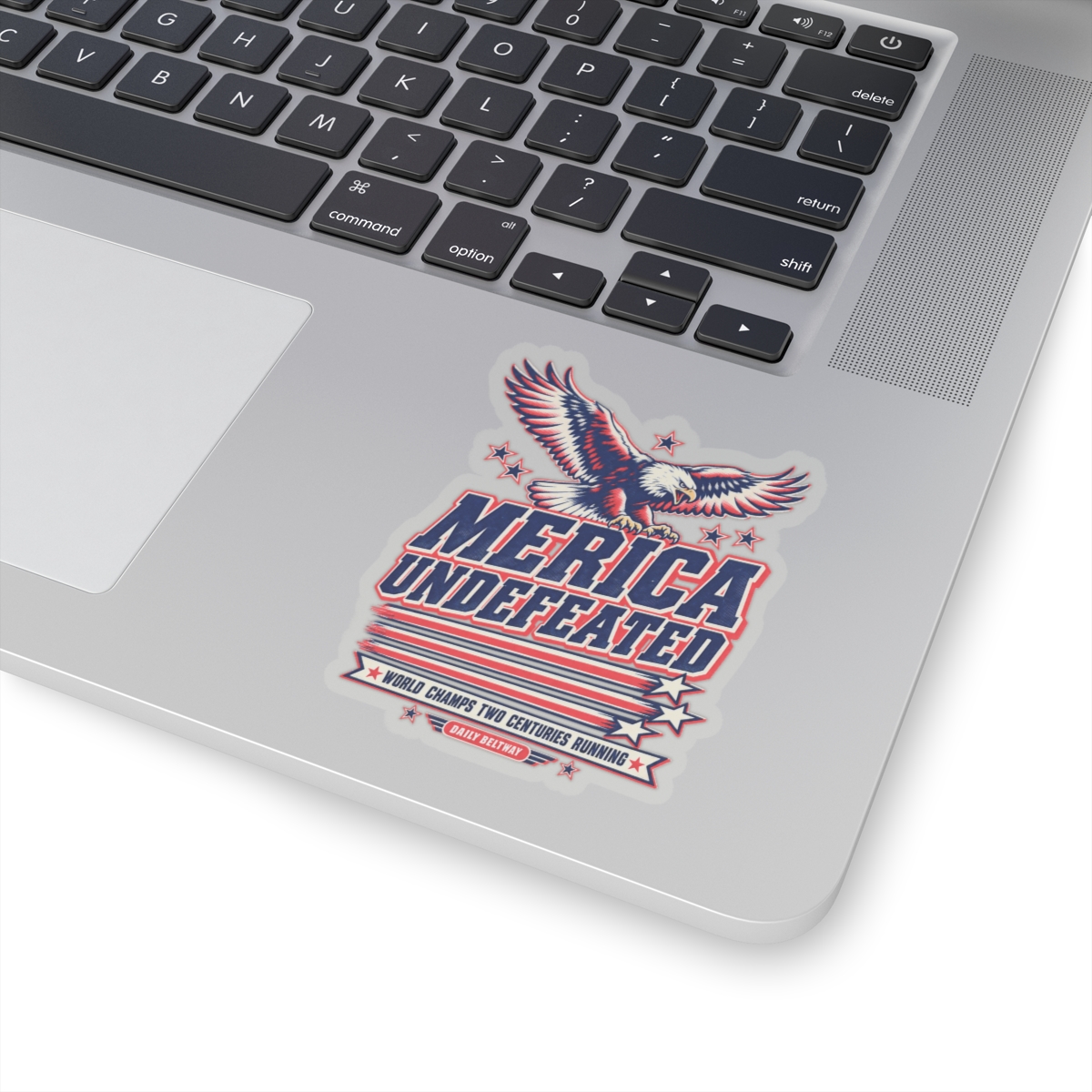 Merica Undefeated Sticker — Daily Beltway - Image 8