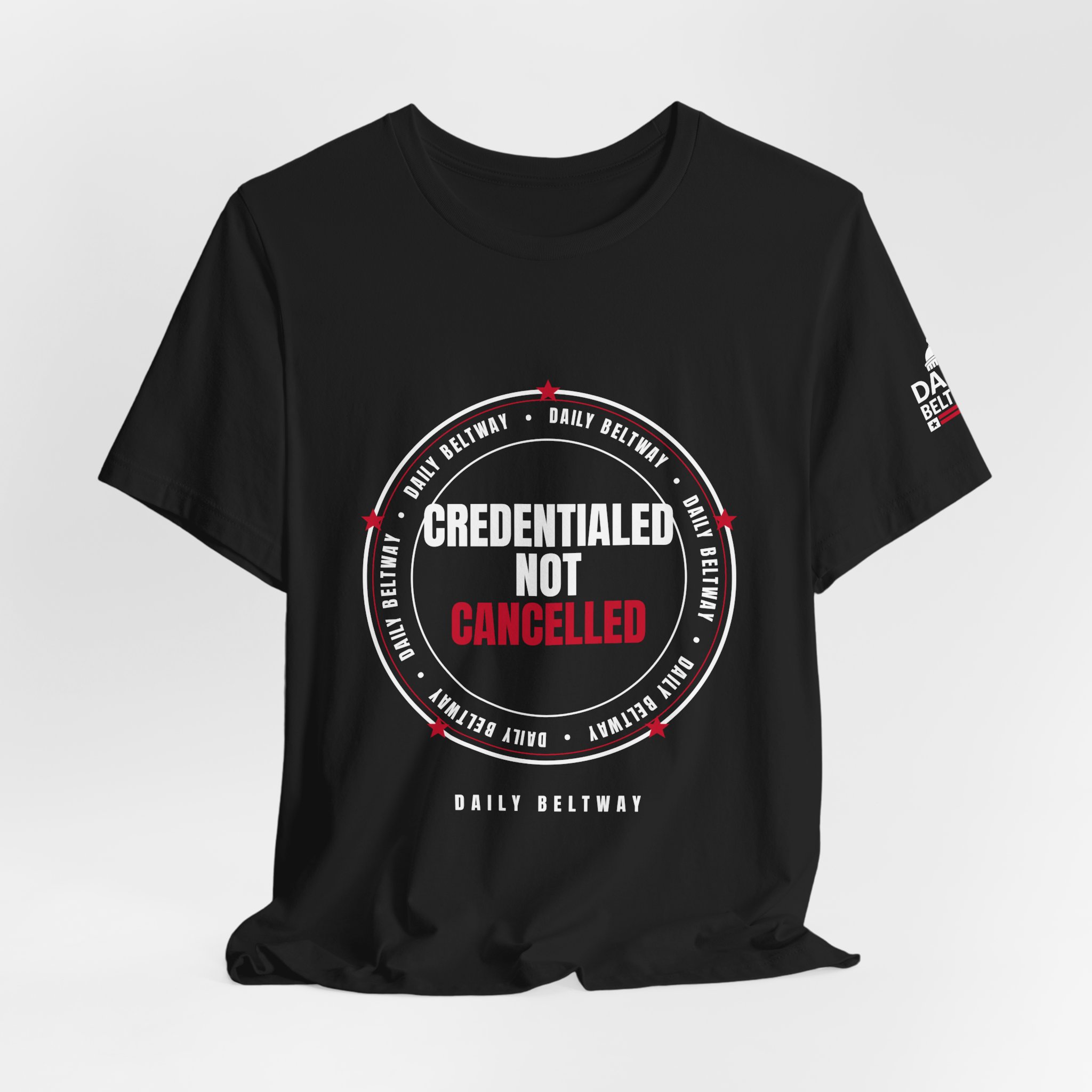 Credentialed Not Cancelled T-Shirt — Daily Beltway - Image 8