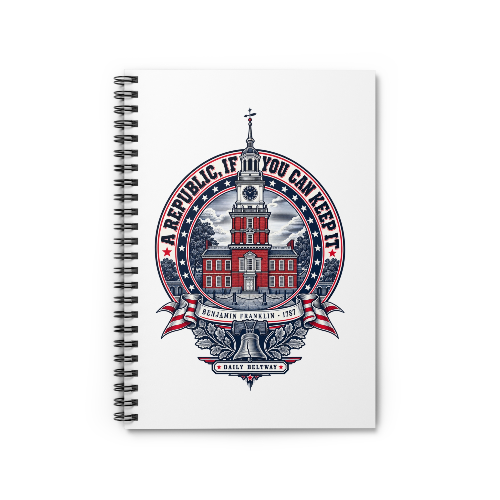 Republic If You Can Keep It Spiral Notebook — Daily Beltway