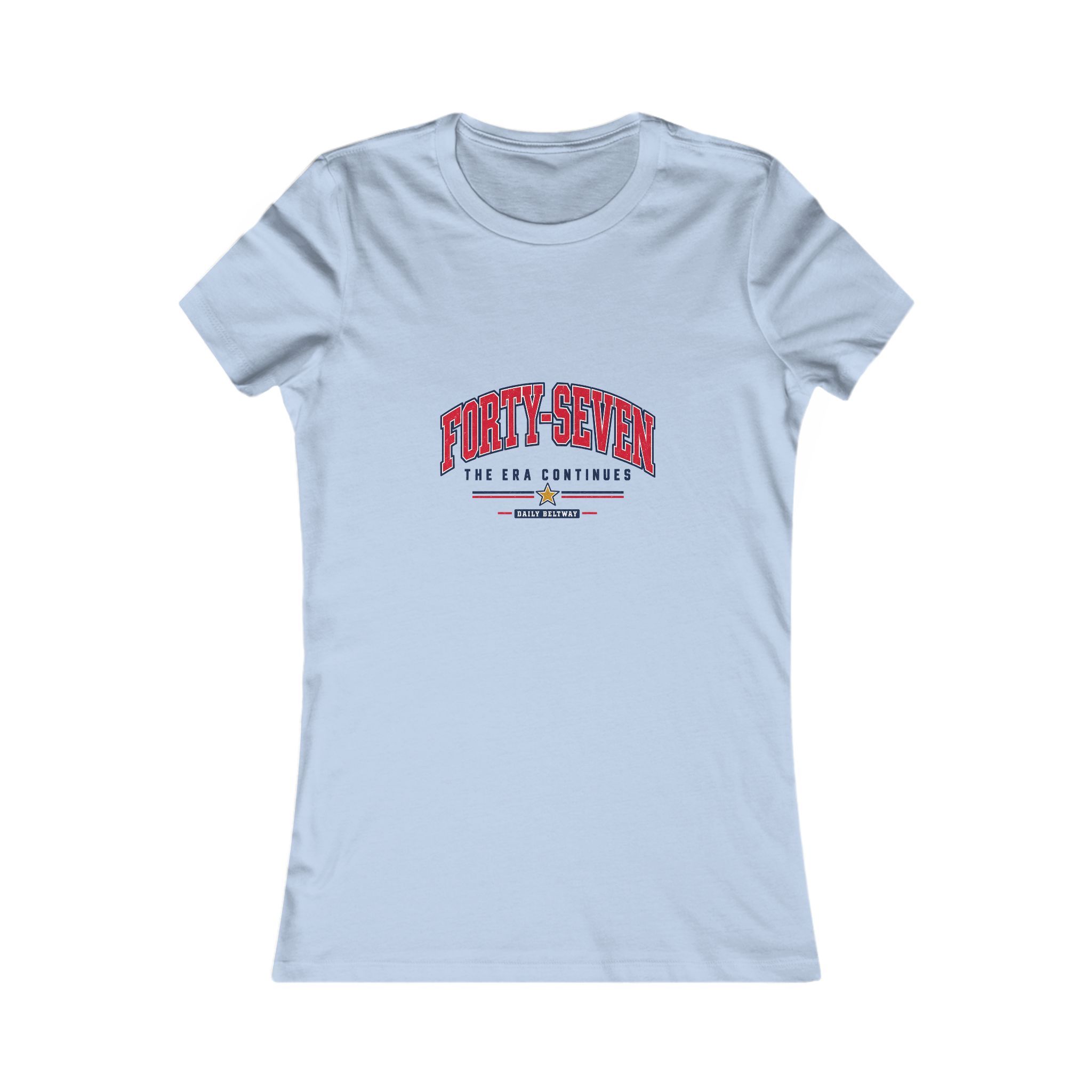 Forty-Seven Era Continues Women's Tee — Daily Beltway - Image 13