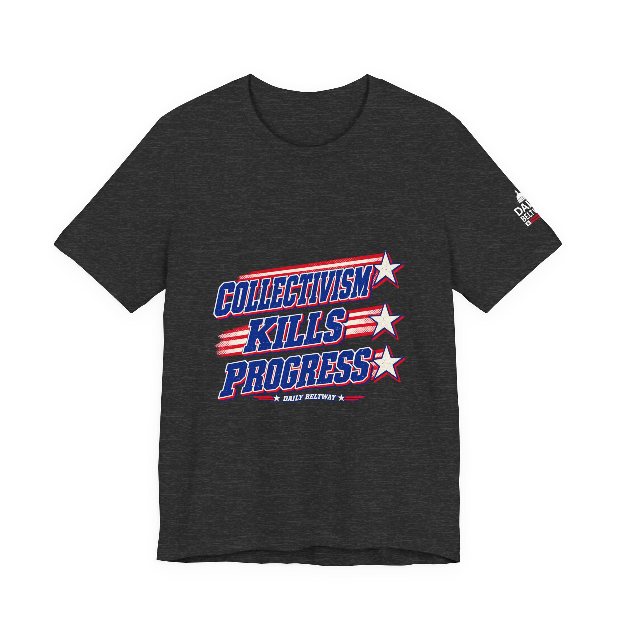 Collectivism Kills Progress T-Shirt — Daily Beltway - Image 25