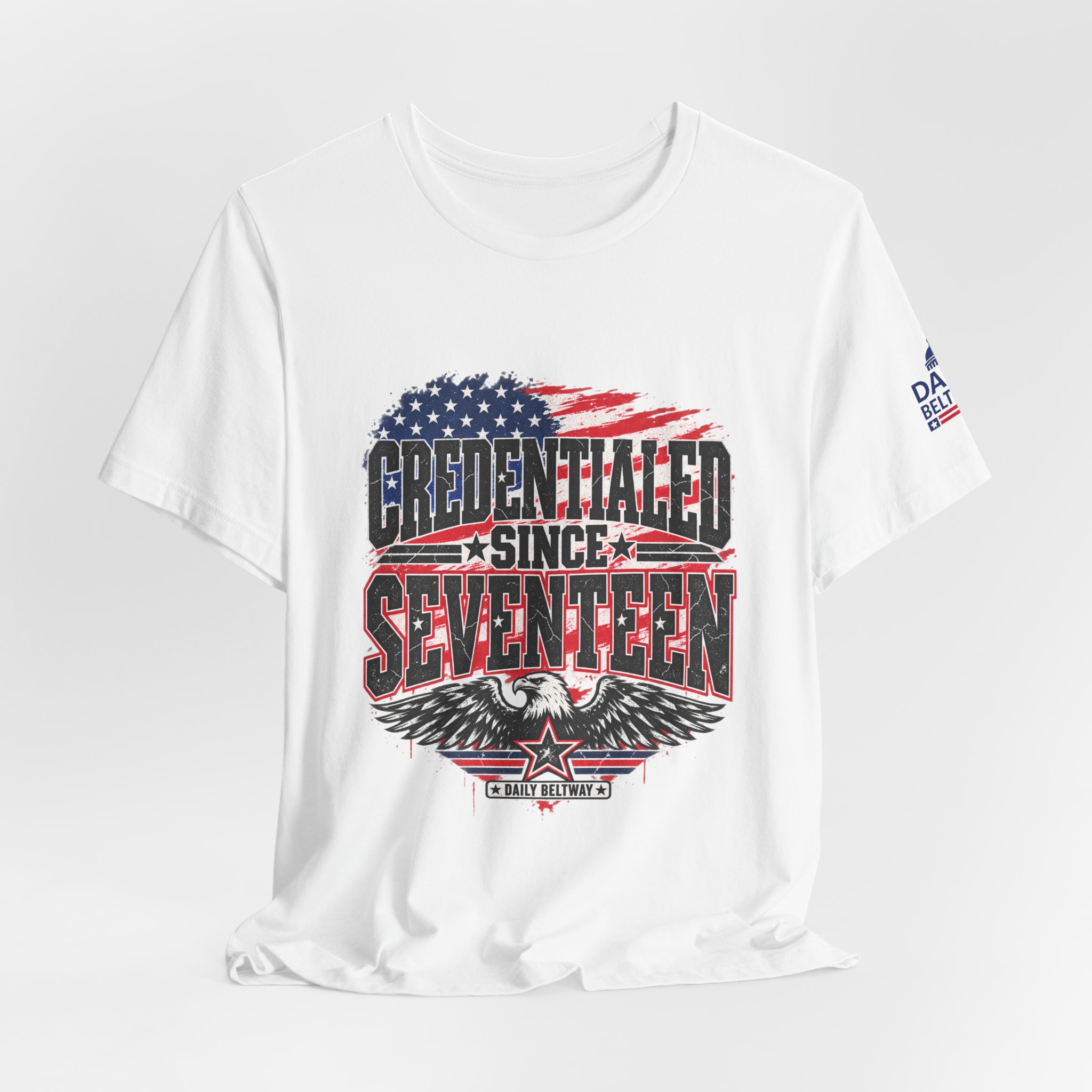 Credentialed Since Seventeen T-Shirt — Daily Beltway - Image 4