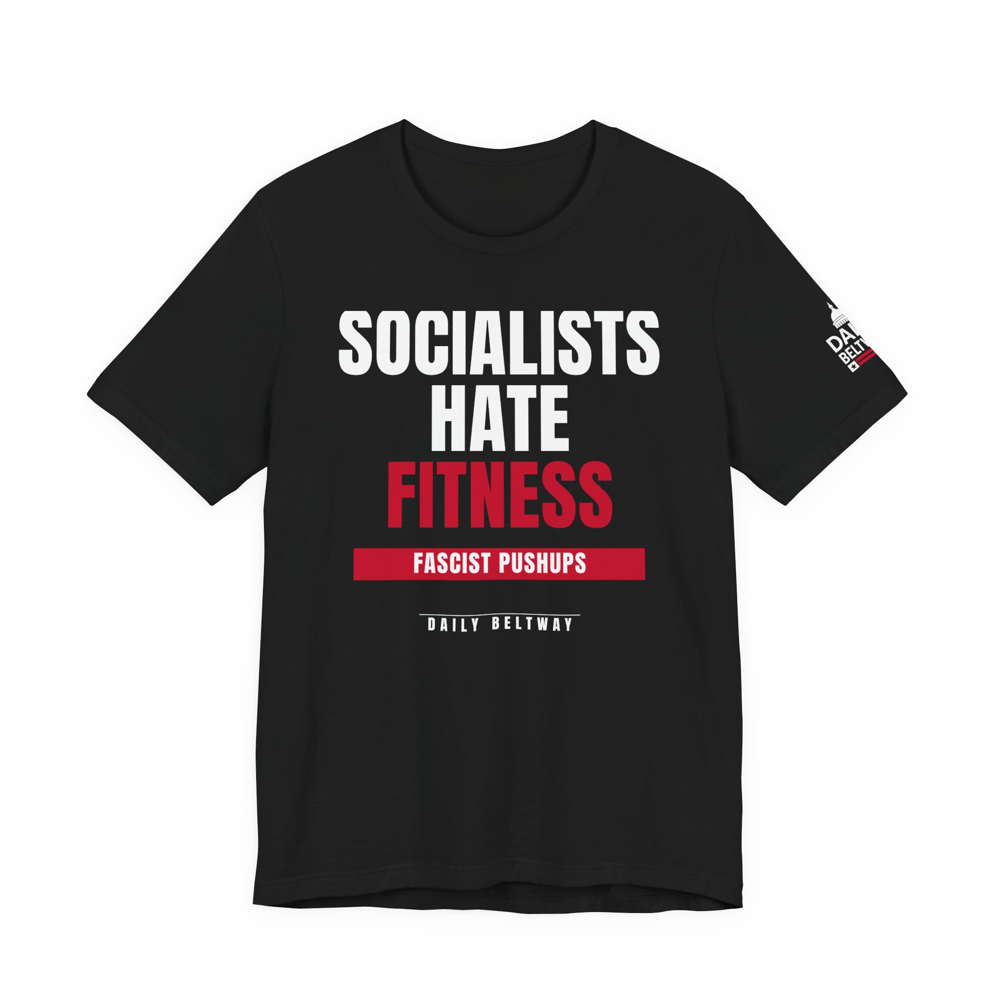 Socialists Hate Fitness T-Shirt — Daily Beltway - Image 5
