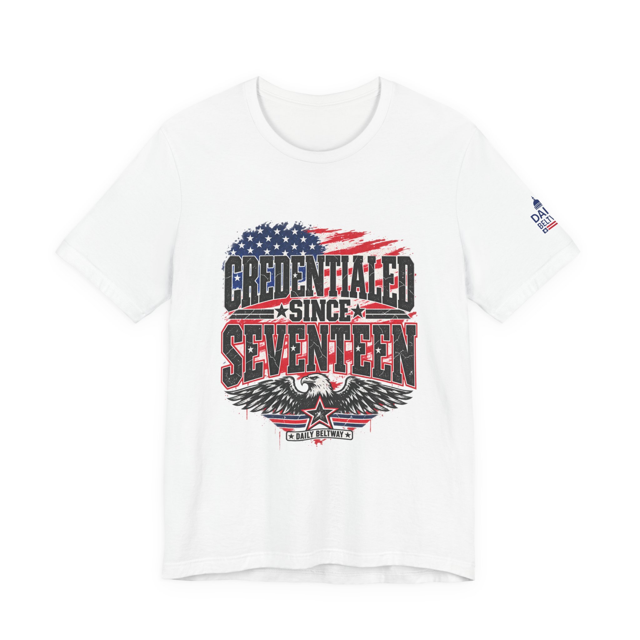 Credentialed Since Seventeen T-Shirt — Daily Beltway