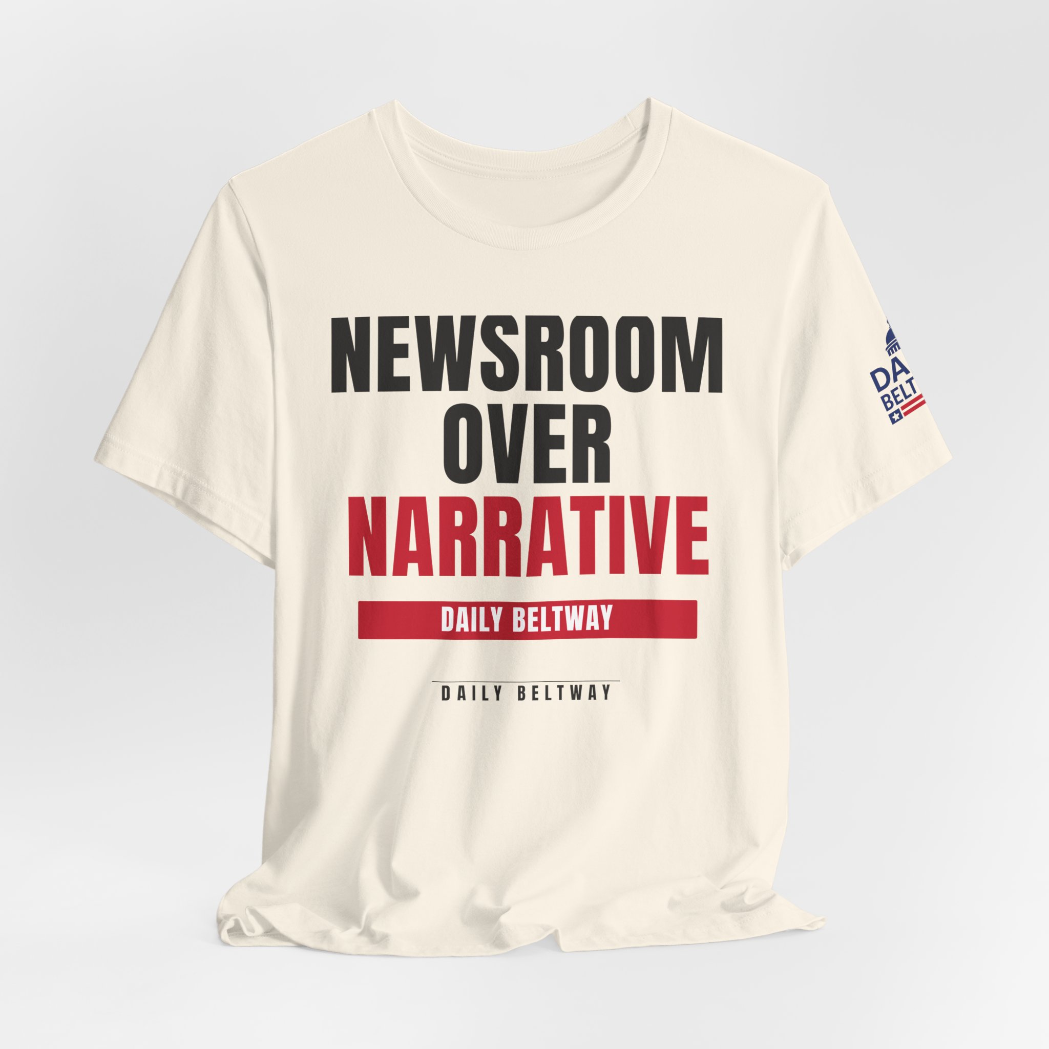 Newsroom Over Narrative T-Shirt — Daily Beltway - Image 12