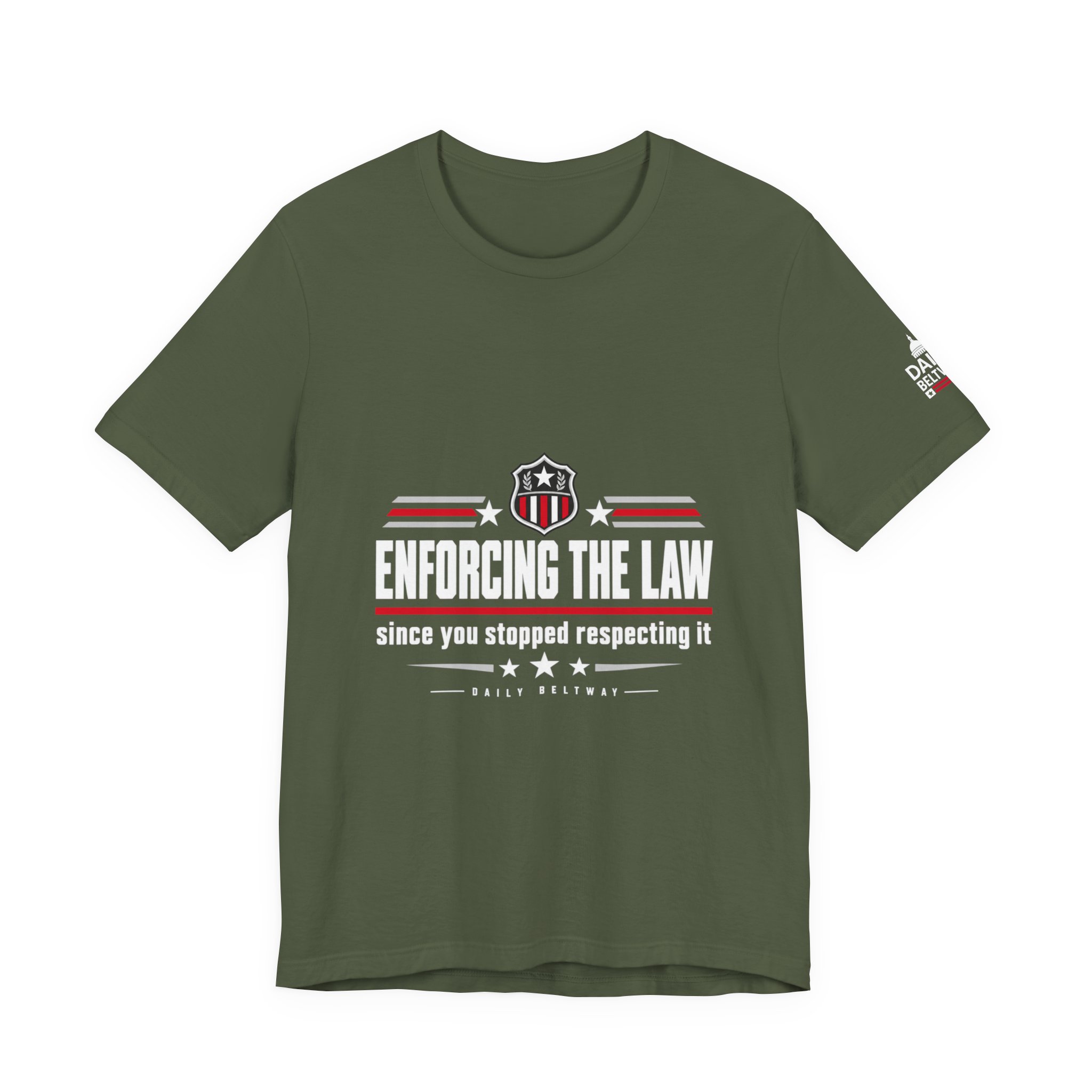 Enforcing The Law T-Shirt — Daily Beltway - Image 13