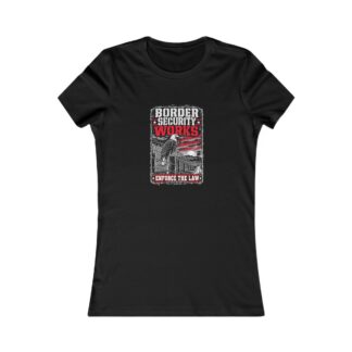 Border Security Works Women's Tee — Daily Beltway