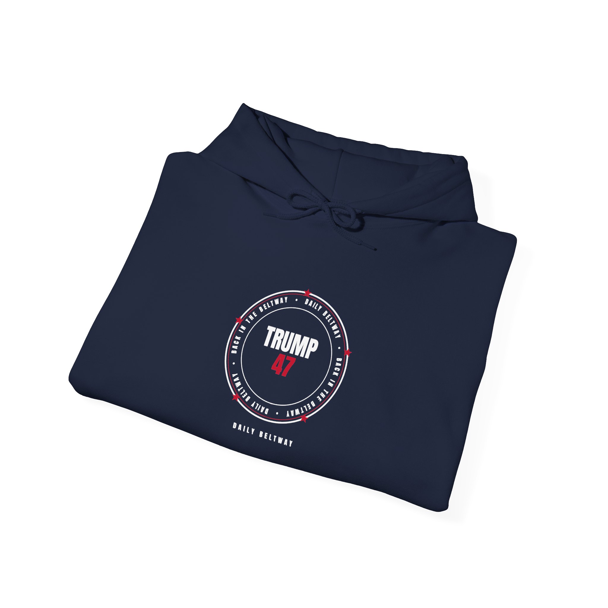 Trump 47 Beltway Hoodie — Daily Beltway - Image 28
