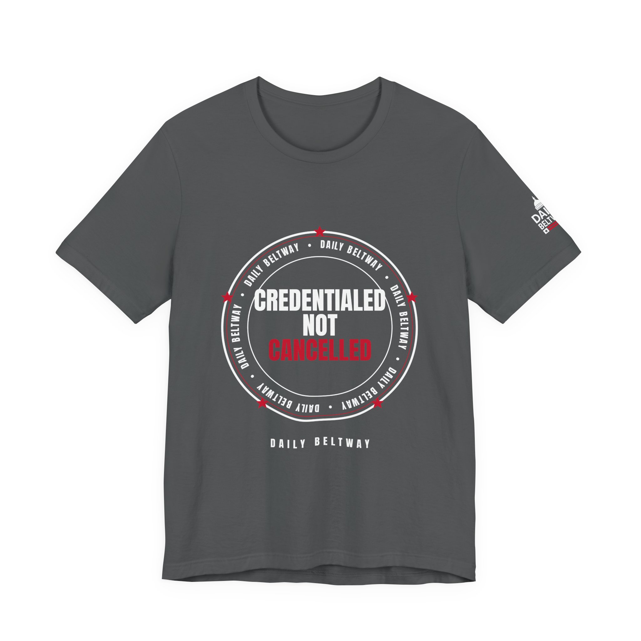 Credentialed Not Cancelled T-Shirt — Daily Beltway - Image 21