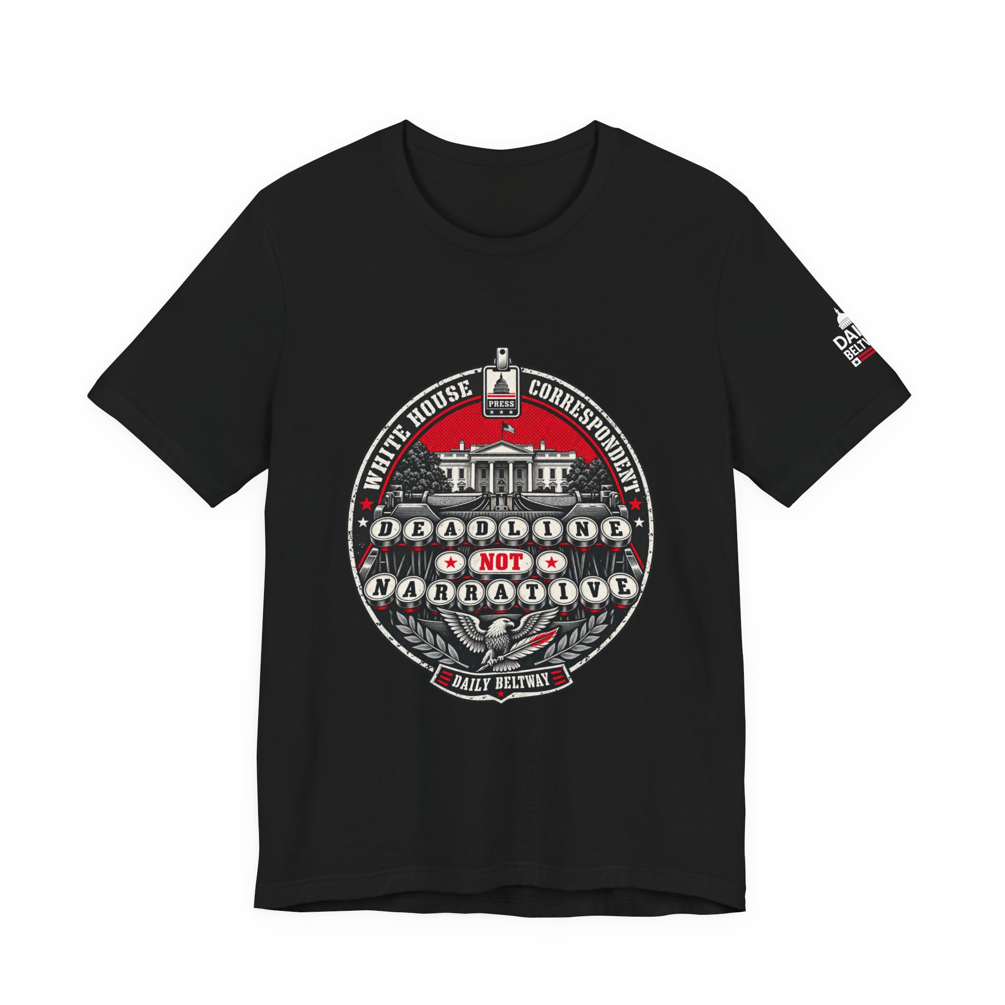Deadline Not Narrative T-Shirt — Daily Beltway - Image 5