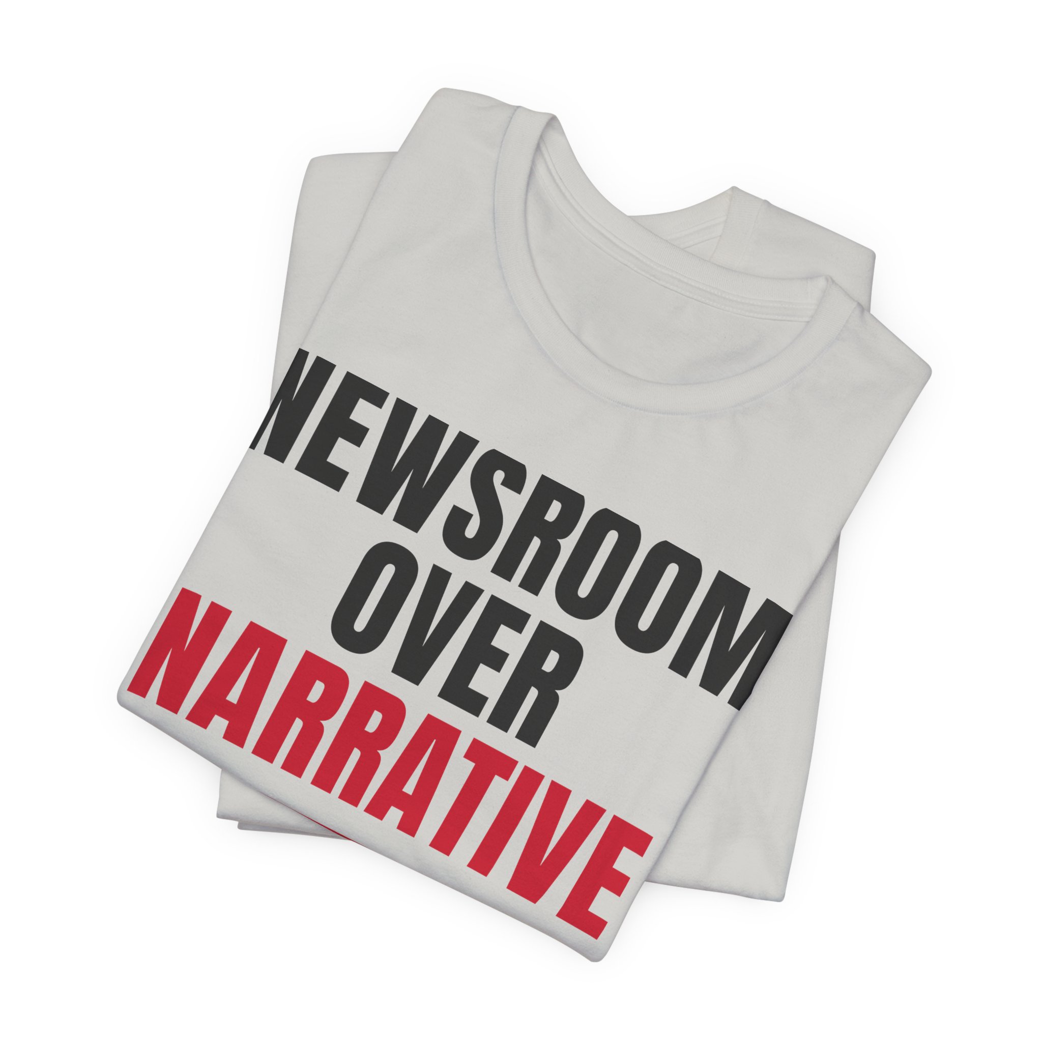 Newsroom Over Narrative T-Shirt — Daily Beltway - Image 15