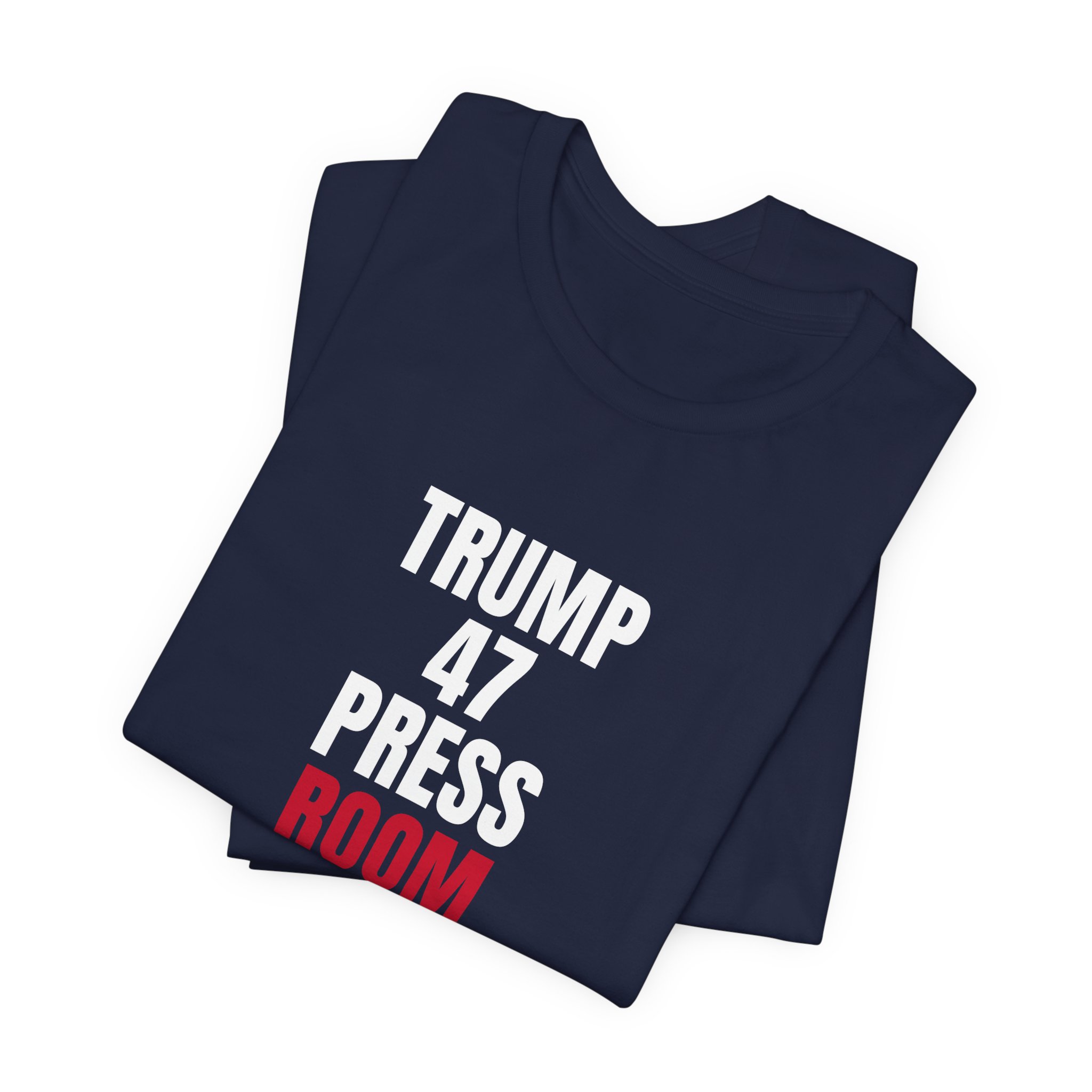 Trump 47 Press Room T-Shirt — Daily Beltway - Image 31
