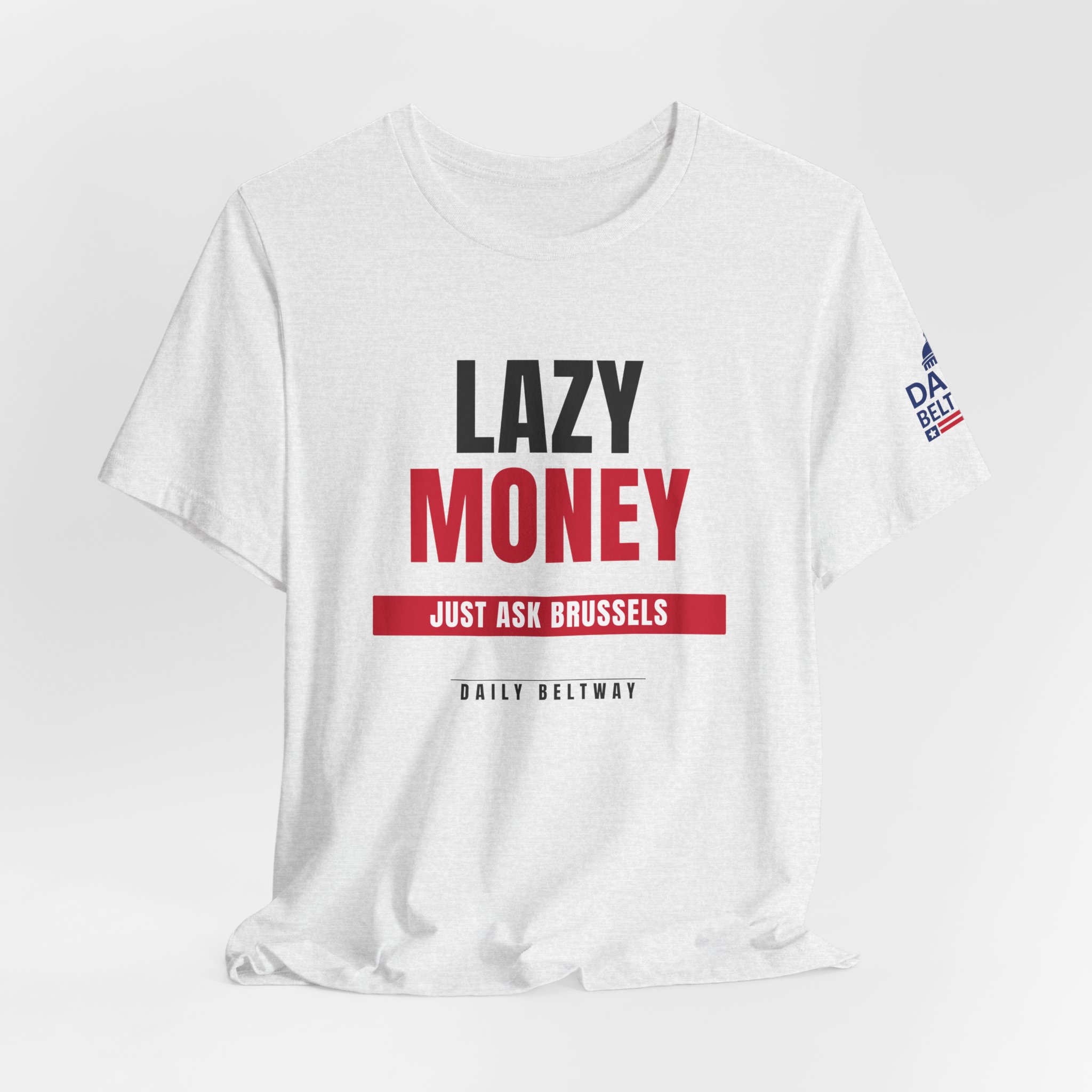Lazy Money T-Shirt — Daily Beltway - Image 8
