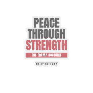 Peace Through Strength Sticker — Daily Beltway