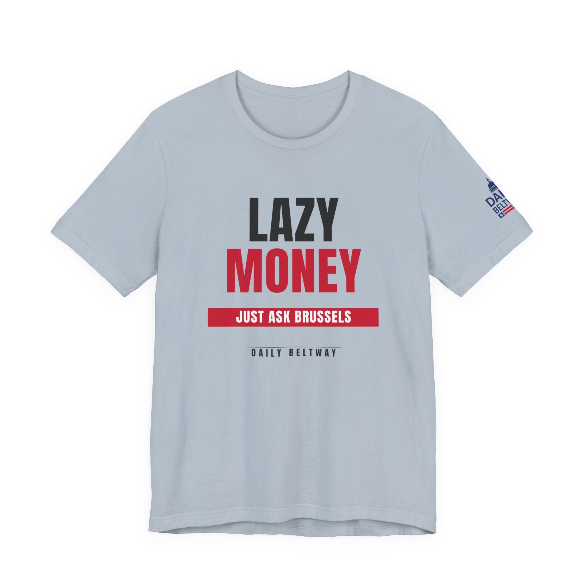Lazy Money T-Shirt — Daily Beltway - Image 21