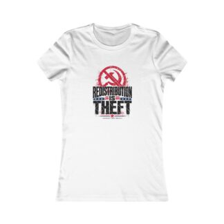 Redistribution Is Theft Women's Tee — Daily Beltway