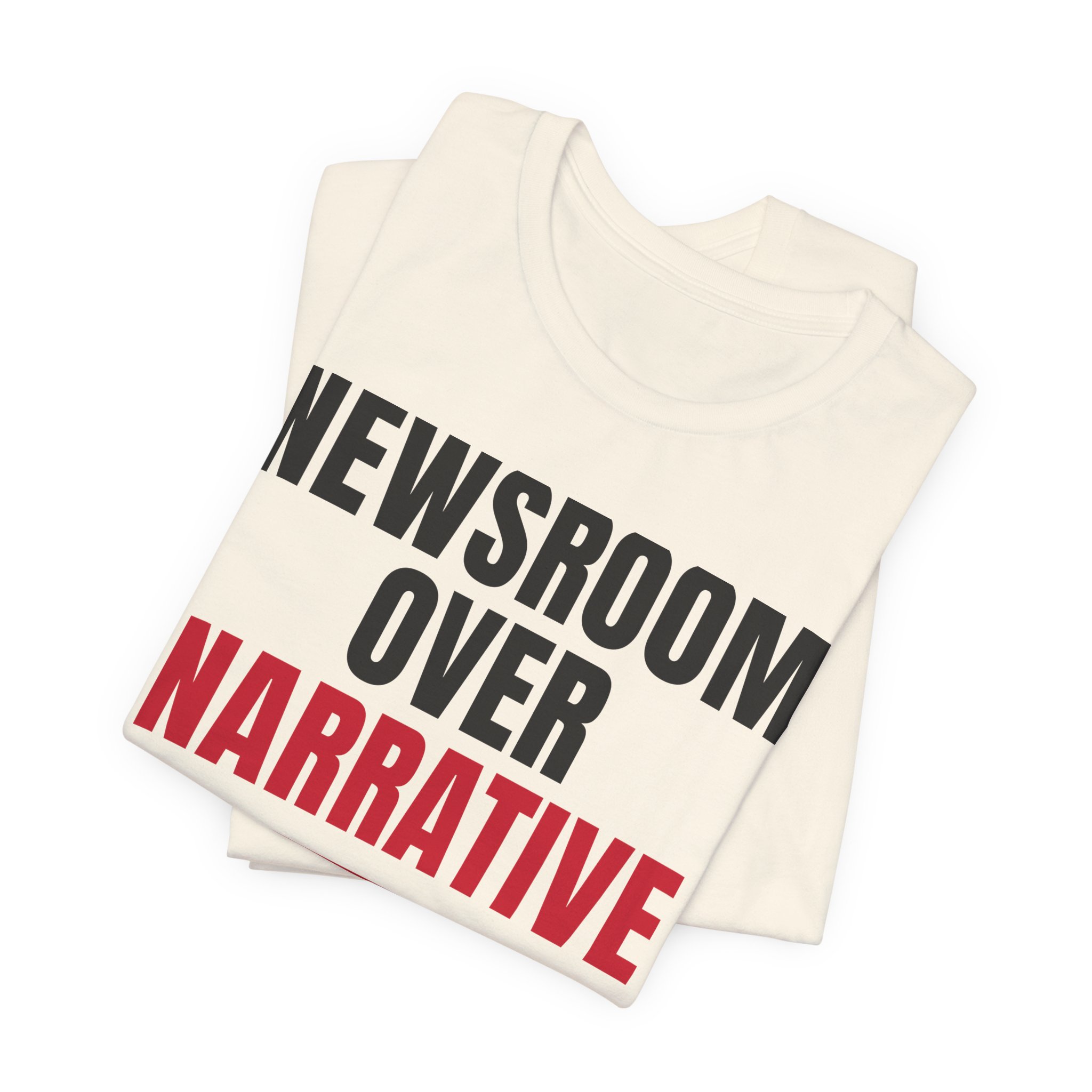 Newsroom Over Narrative T-Shirt — Daily Beltway - Image 11