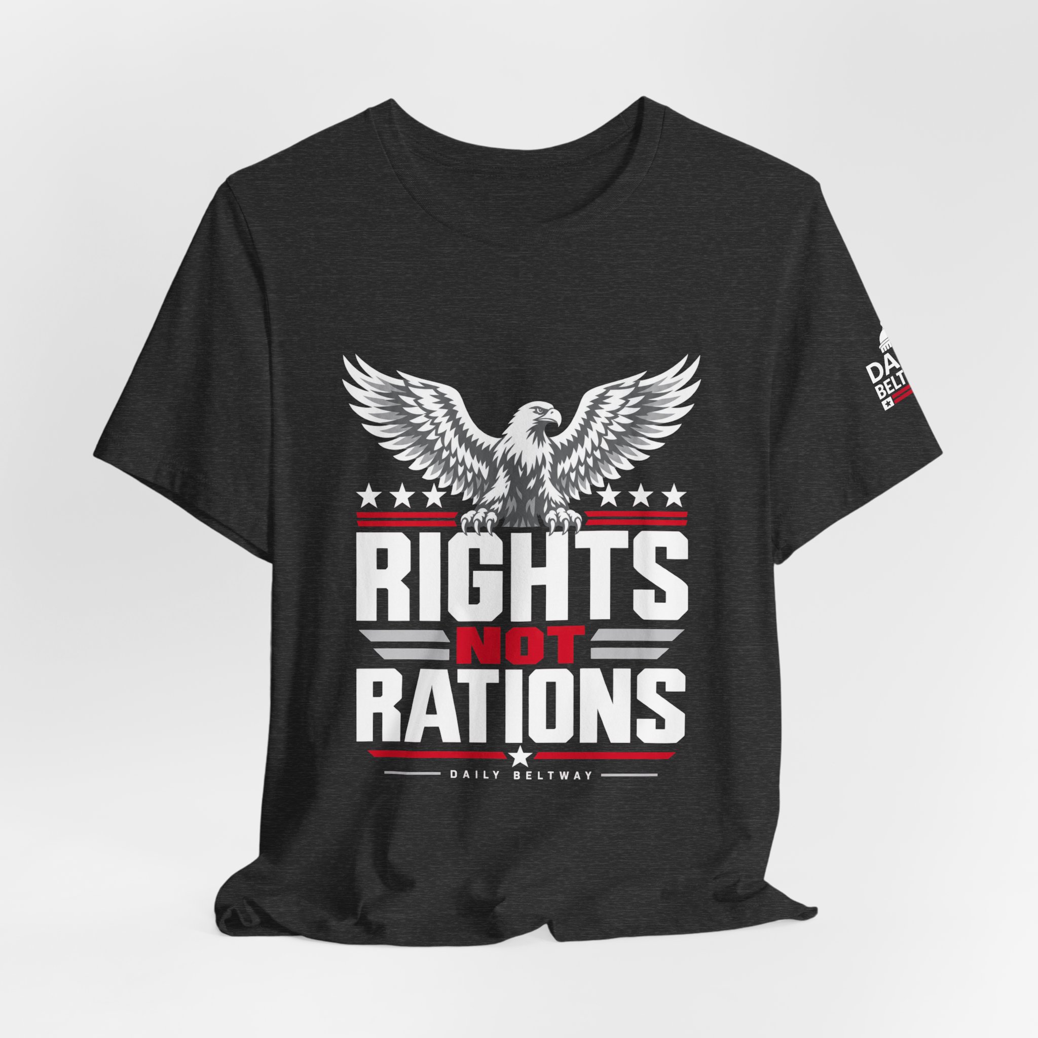 Rights Not Rations T-Shirt — Daily Beltway - Image 28