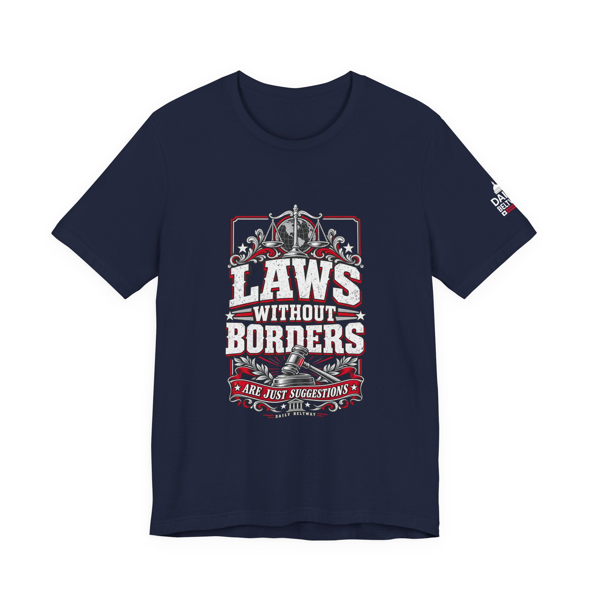 Laws Without Borders T-Shirt — Daily Beltway - Image 29
