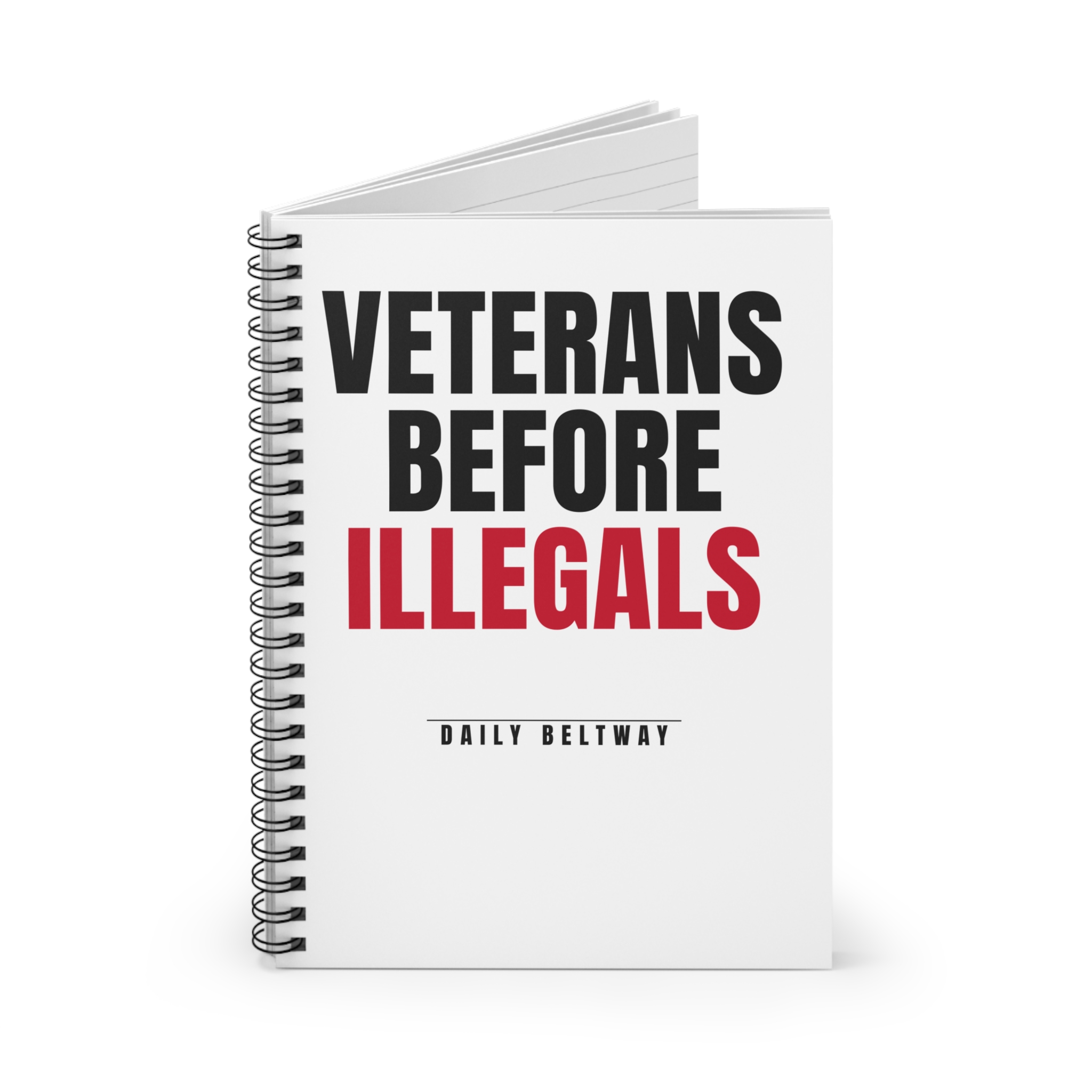 Veterans Before Illegals Spiral Notebook — Daily Beltway - Image 2