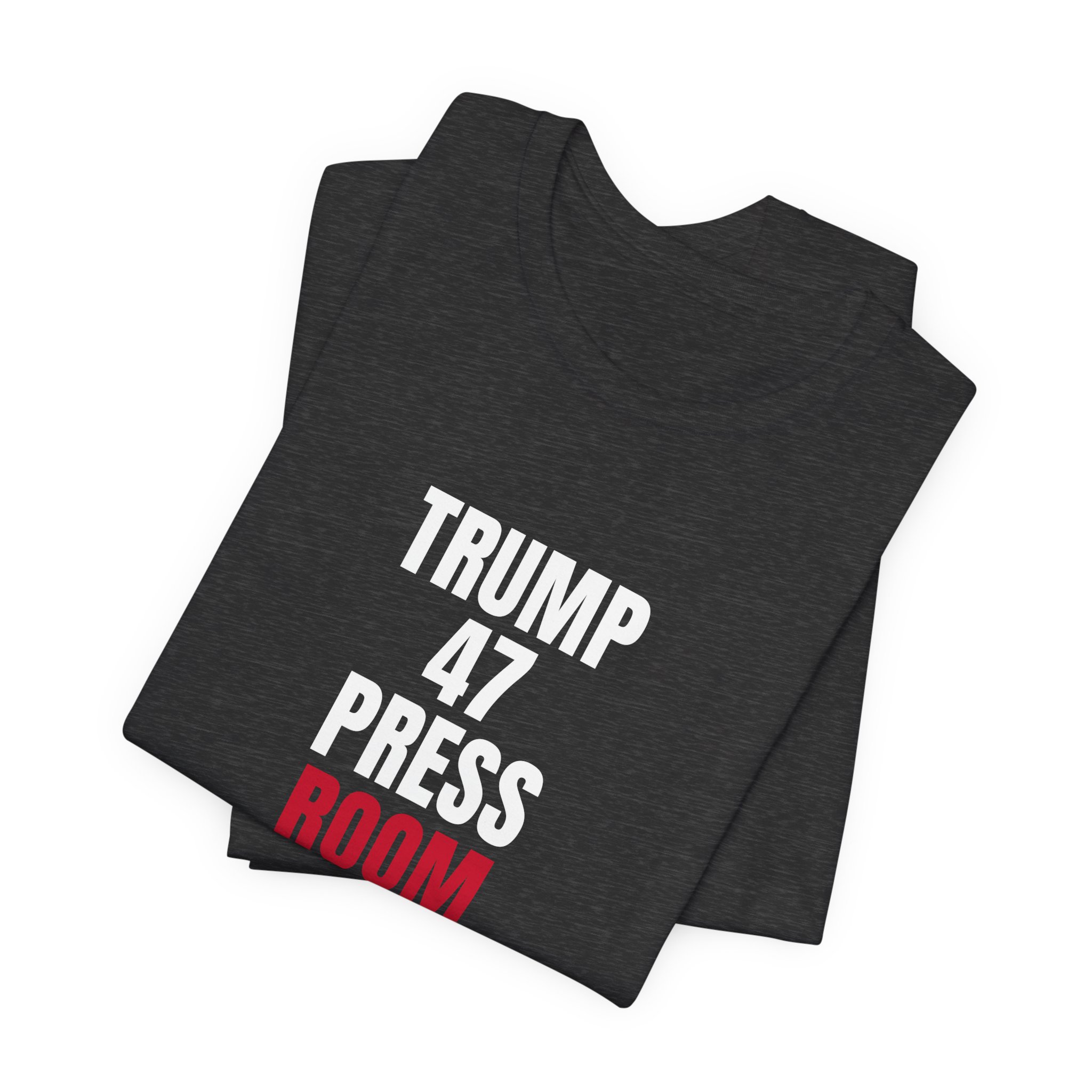 Trump 47 Press Room T-Shirt — Daily Beltway - Image 27