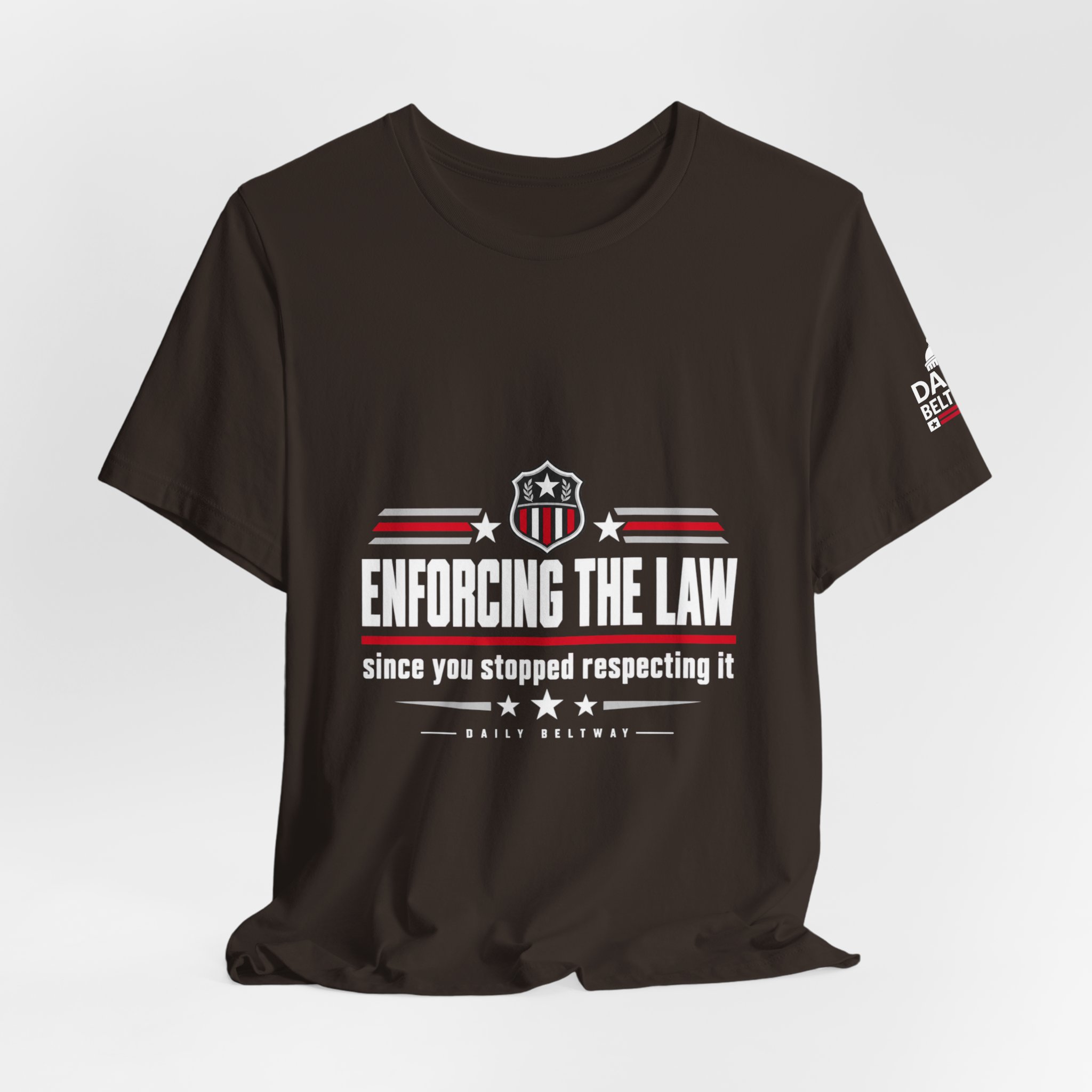 Enforcing The Law T-Shirt — Daily Beltway - Image 4