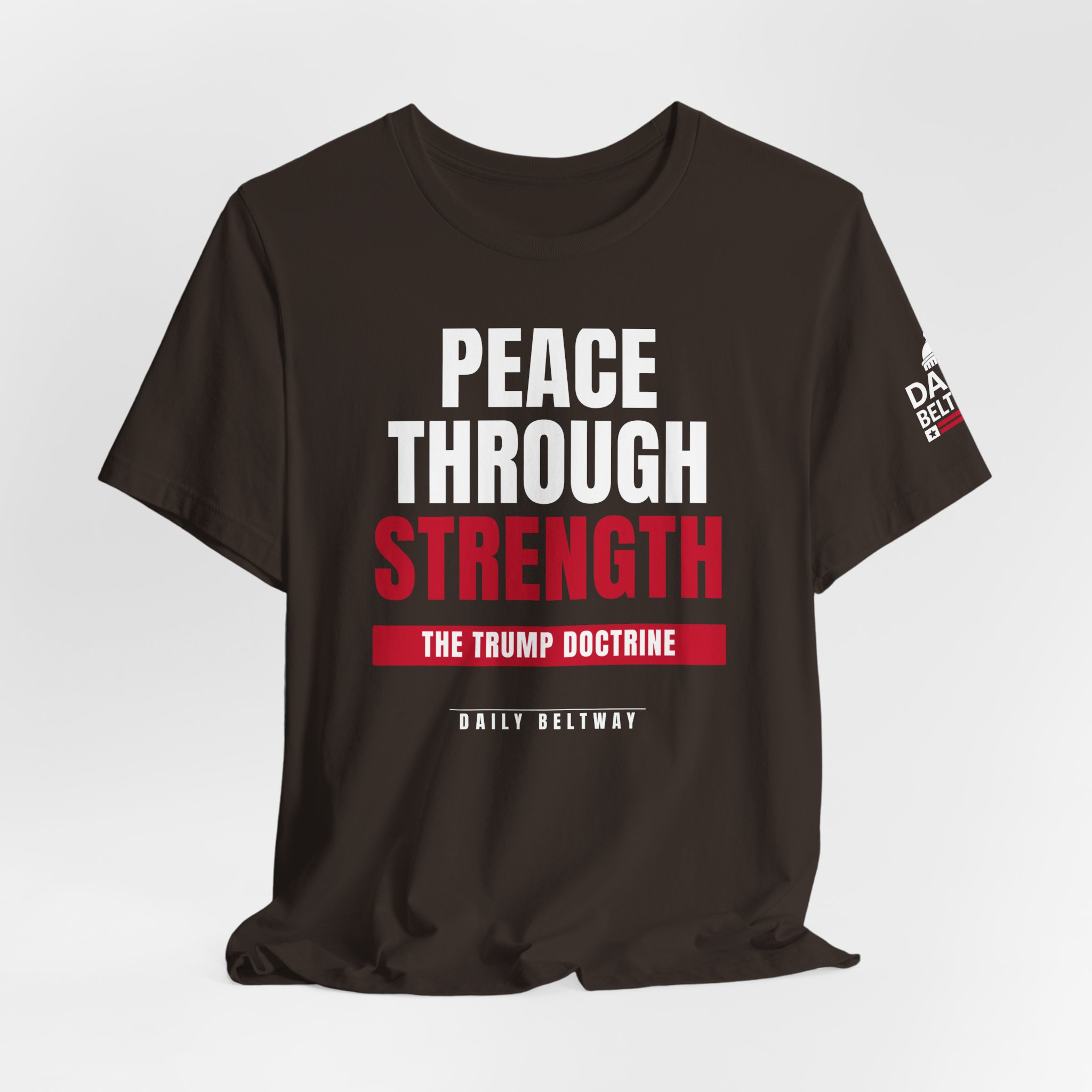 Peace Through Strength T-Shirt — Daily Beltway - Image 4
