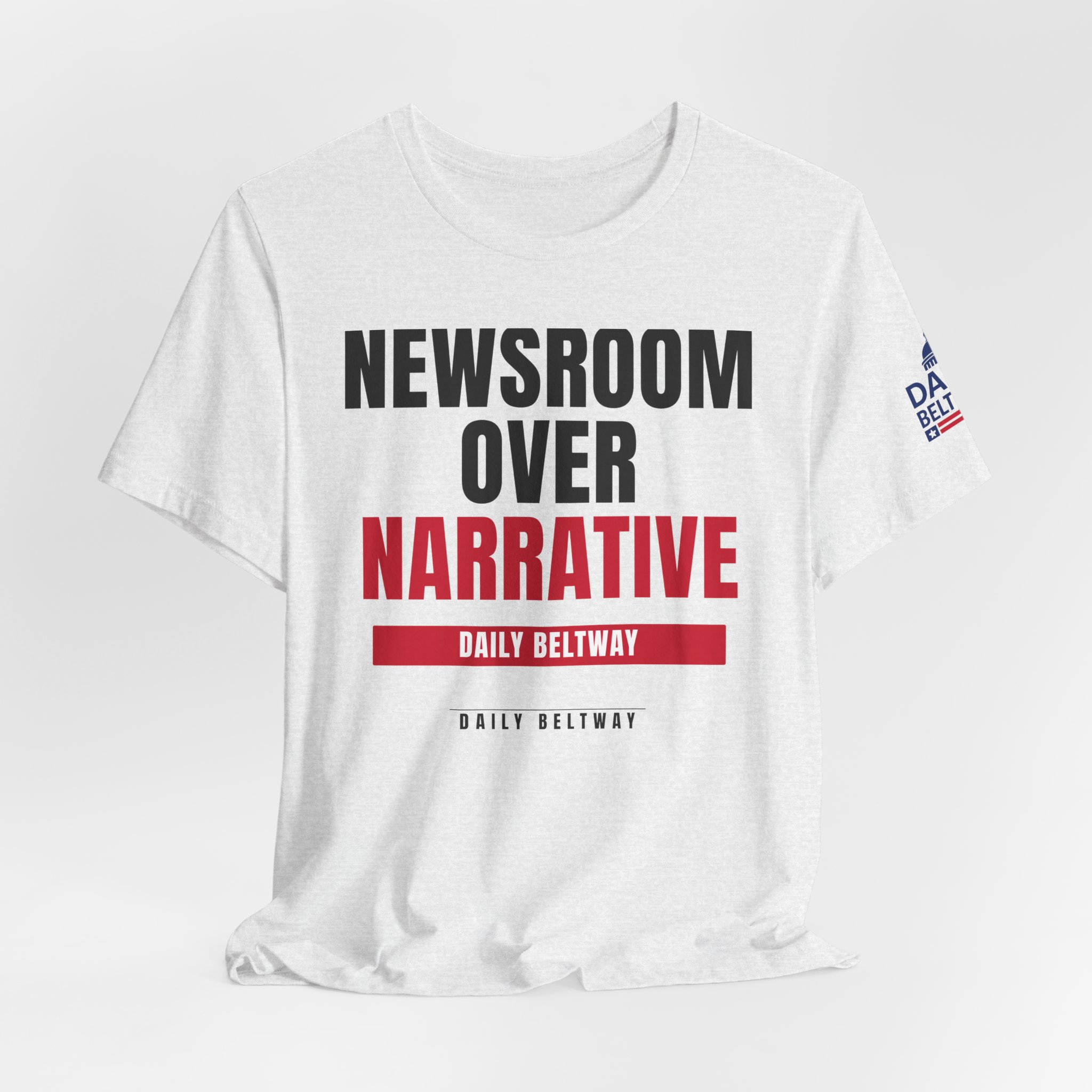 Newsroom Over Narrative T-Shirt — Daily Beltway - Image 8