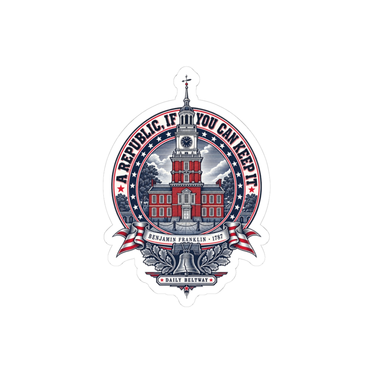 Republic If You Can Keep It Sticker — Daily Beltway - Image 4