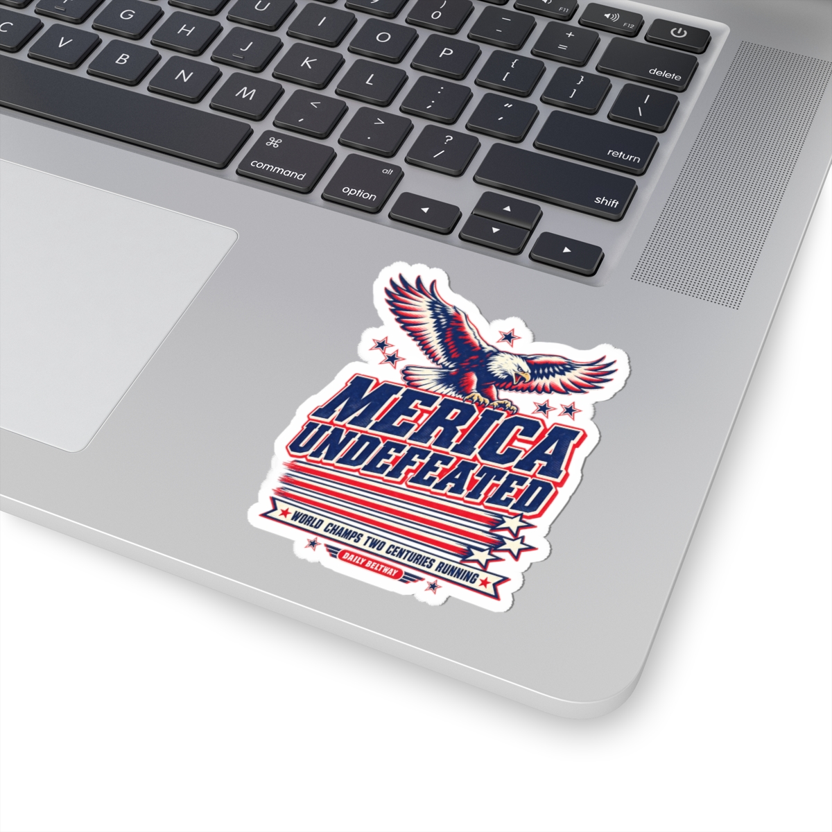 Merica Undefeated Sticker — Daily Beltway - Image 11