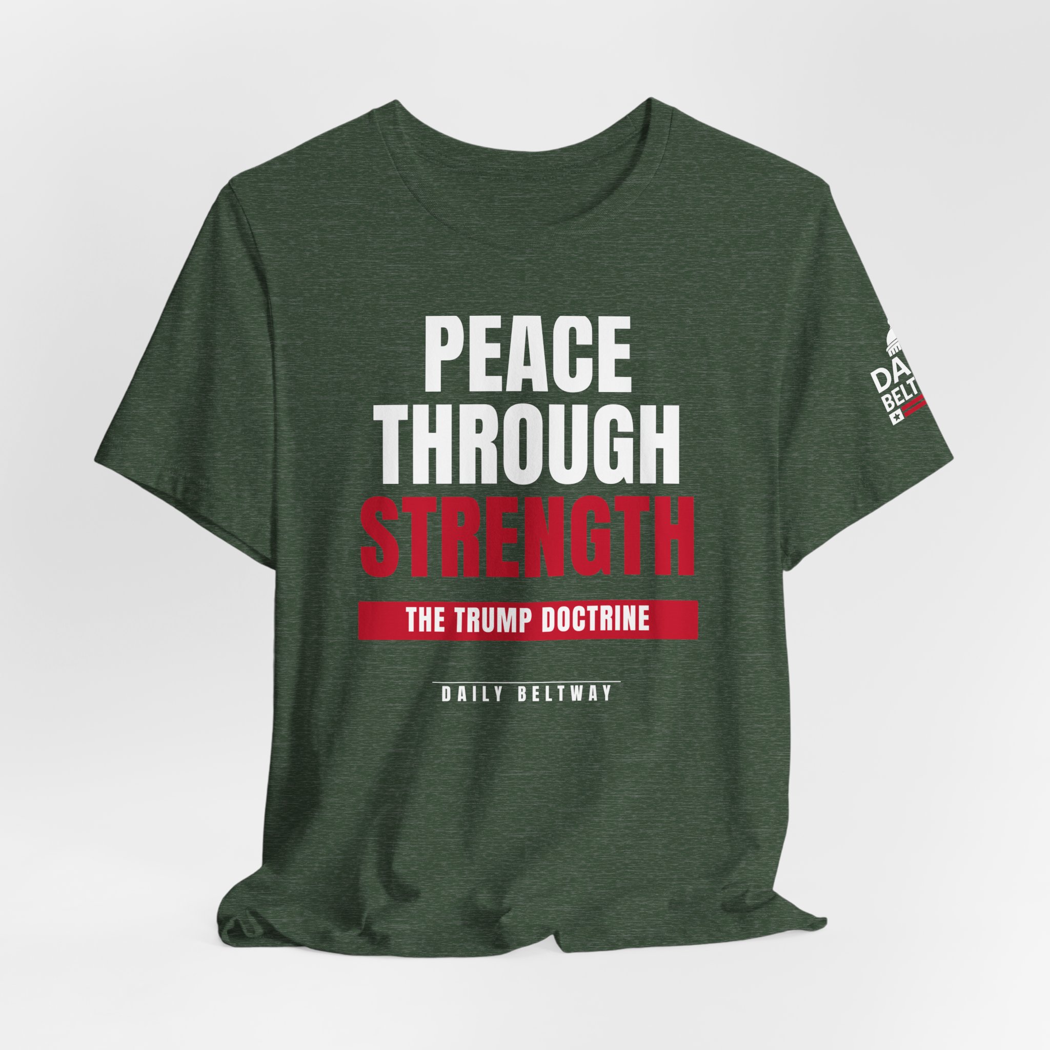 Peace Through Strength T-Shirt — Daily Beltway - Image 20
