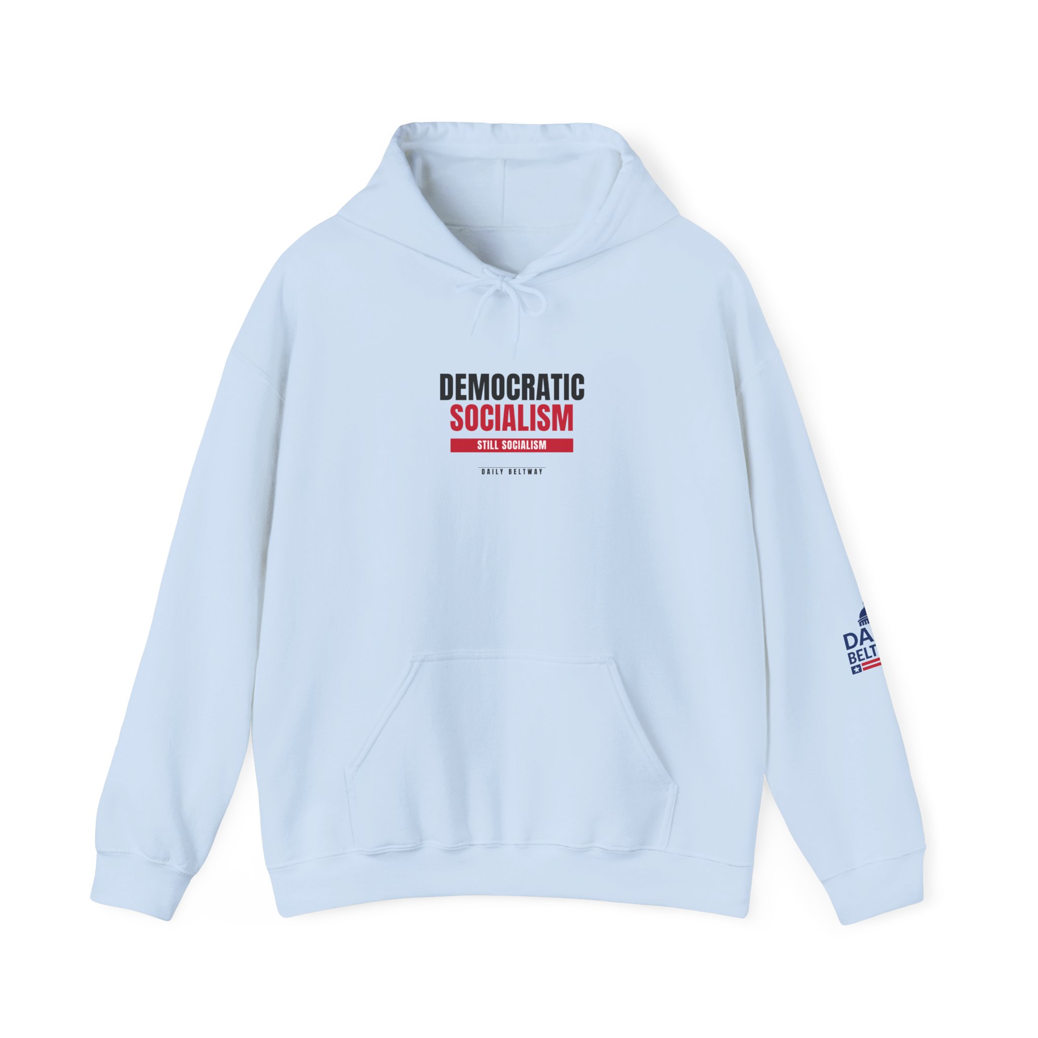 Still Socialism Hoodie — Daily Beltway - Image 21