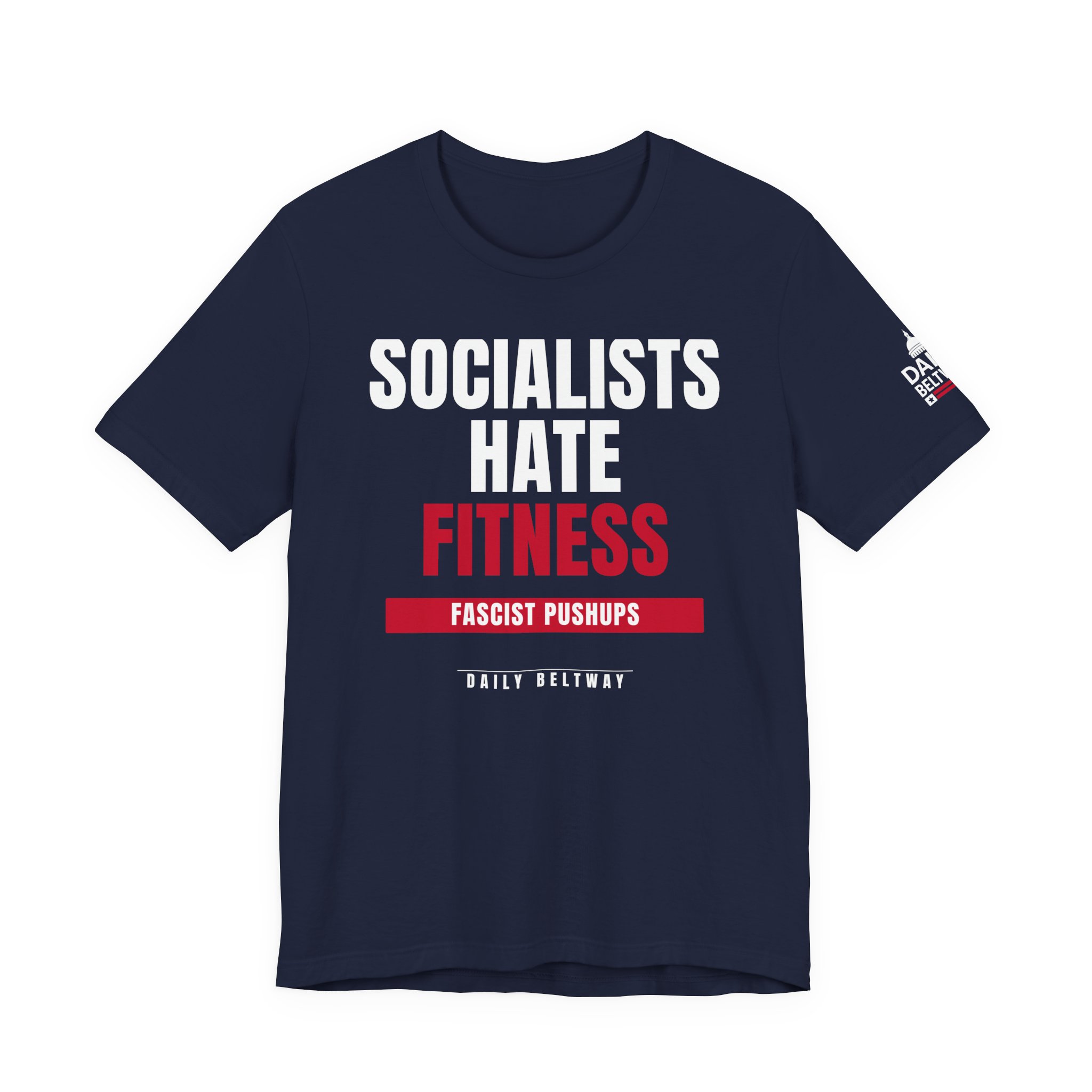 Socialists Hate Fitness T-Shirt — Daily Beltway - Image 29