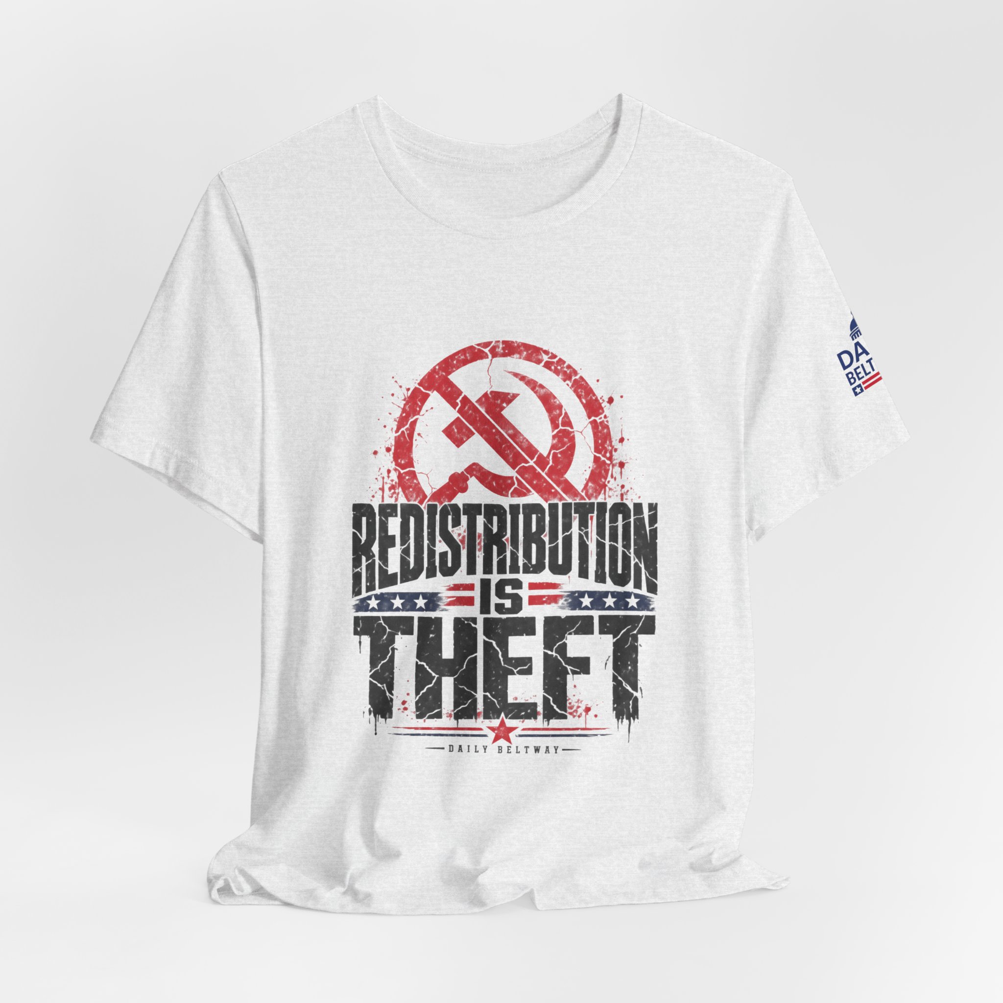 Redistribution Is Theft T-Shirt — Daily Beltway - Image 8