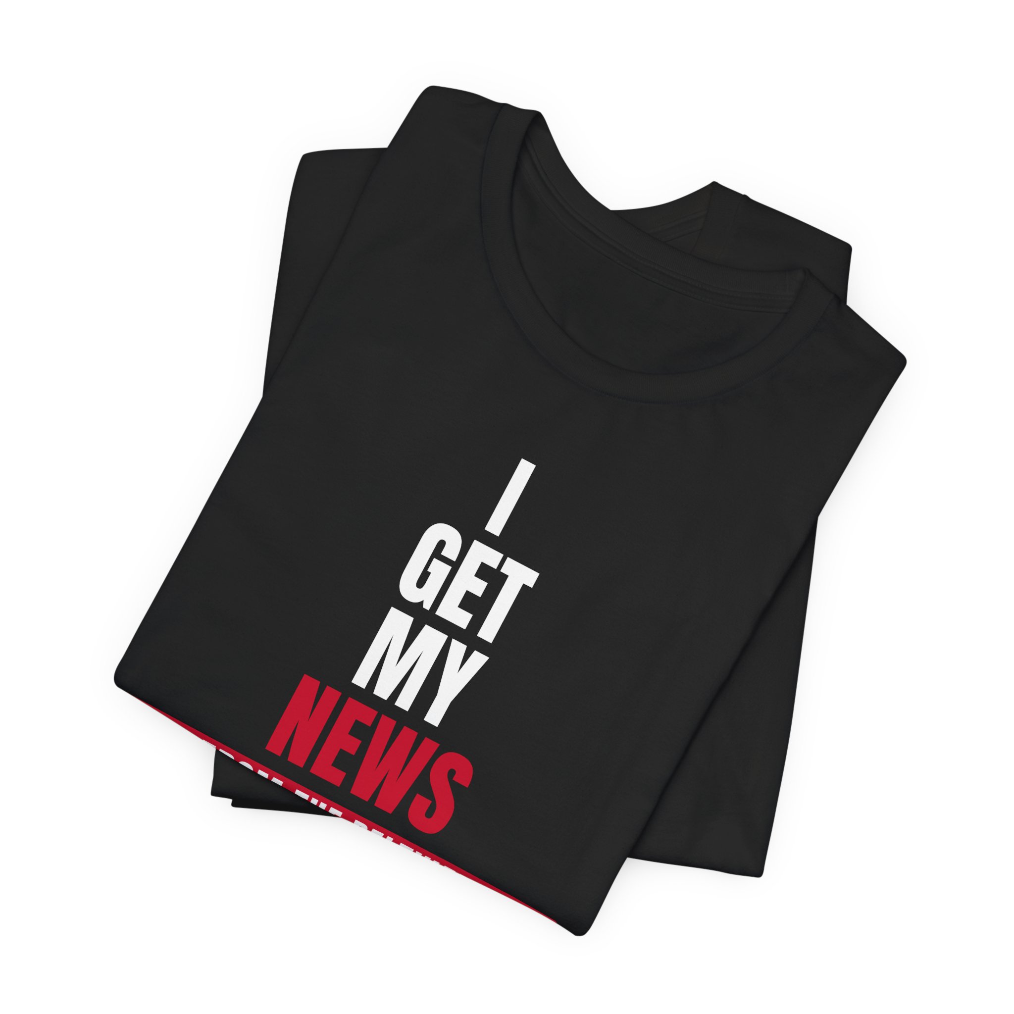 Get My News Statement T-Shirt — Daily Beltway - Image 7