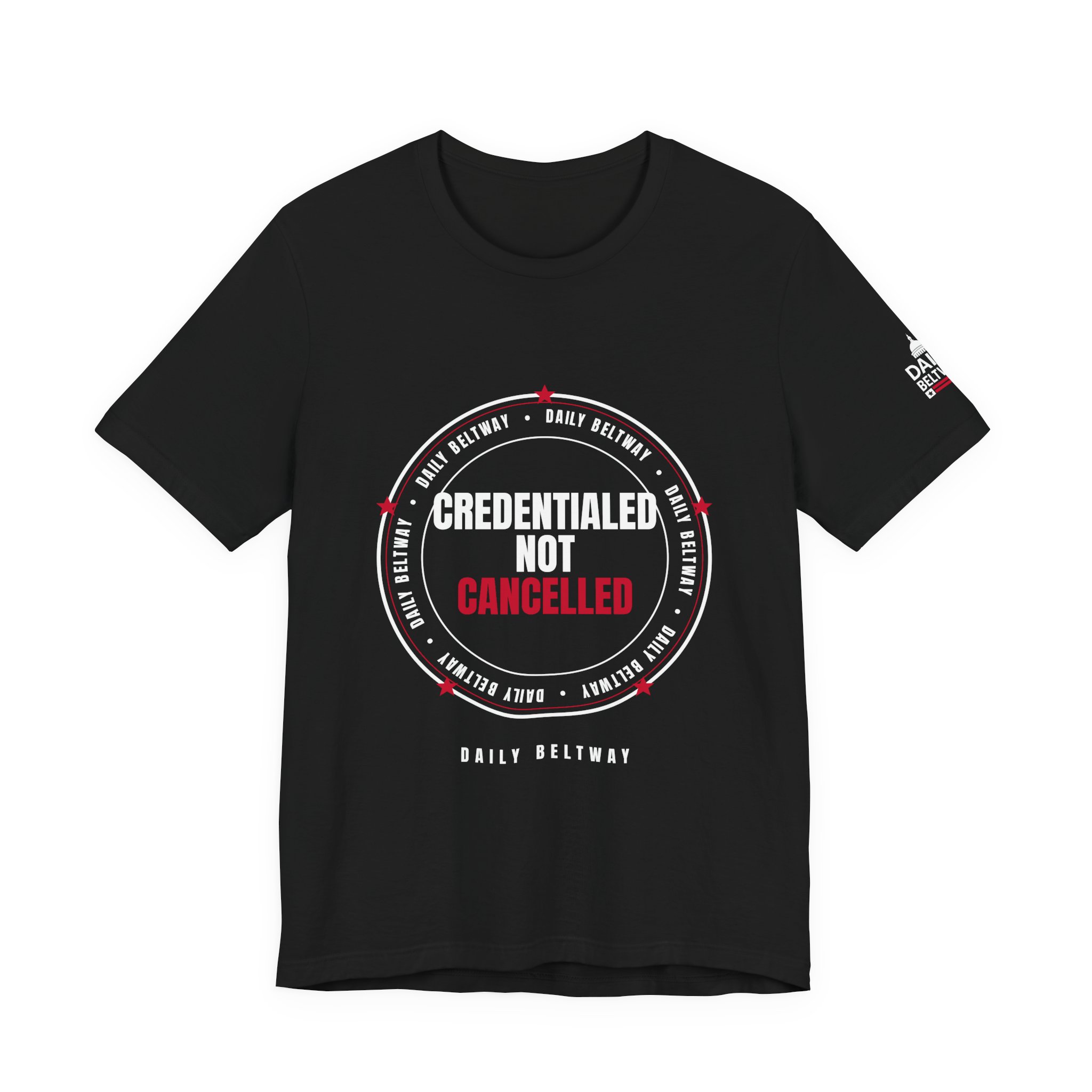 Credentialed Not Cancelled T-Shirt — Daily Beltway - Image 5