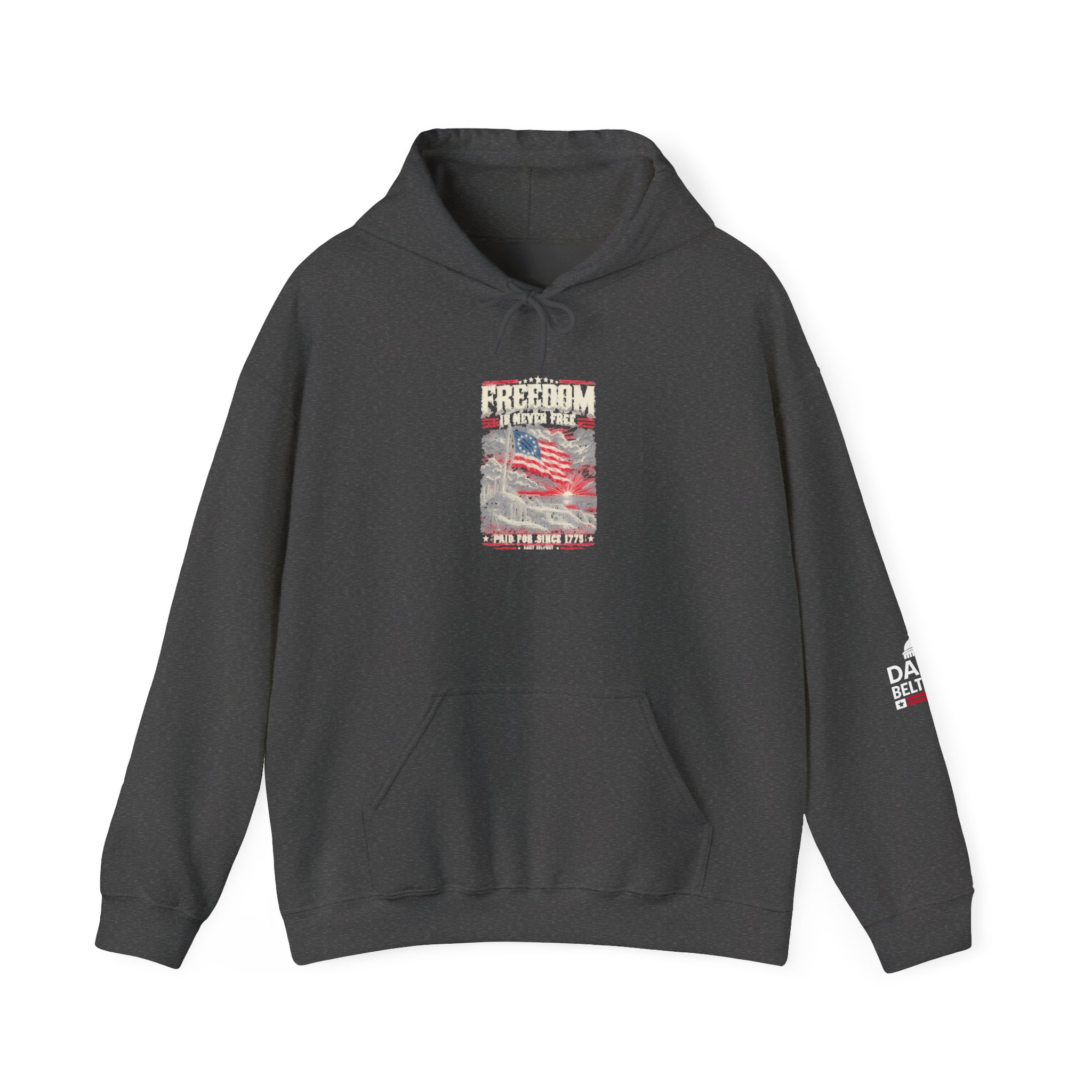 Freedom Is Never Free Hoodie — Daily Beltway - Image 17