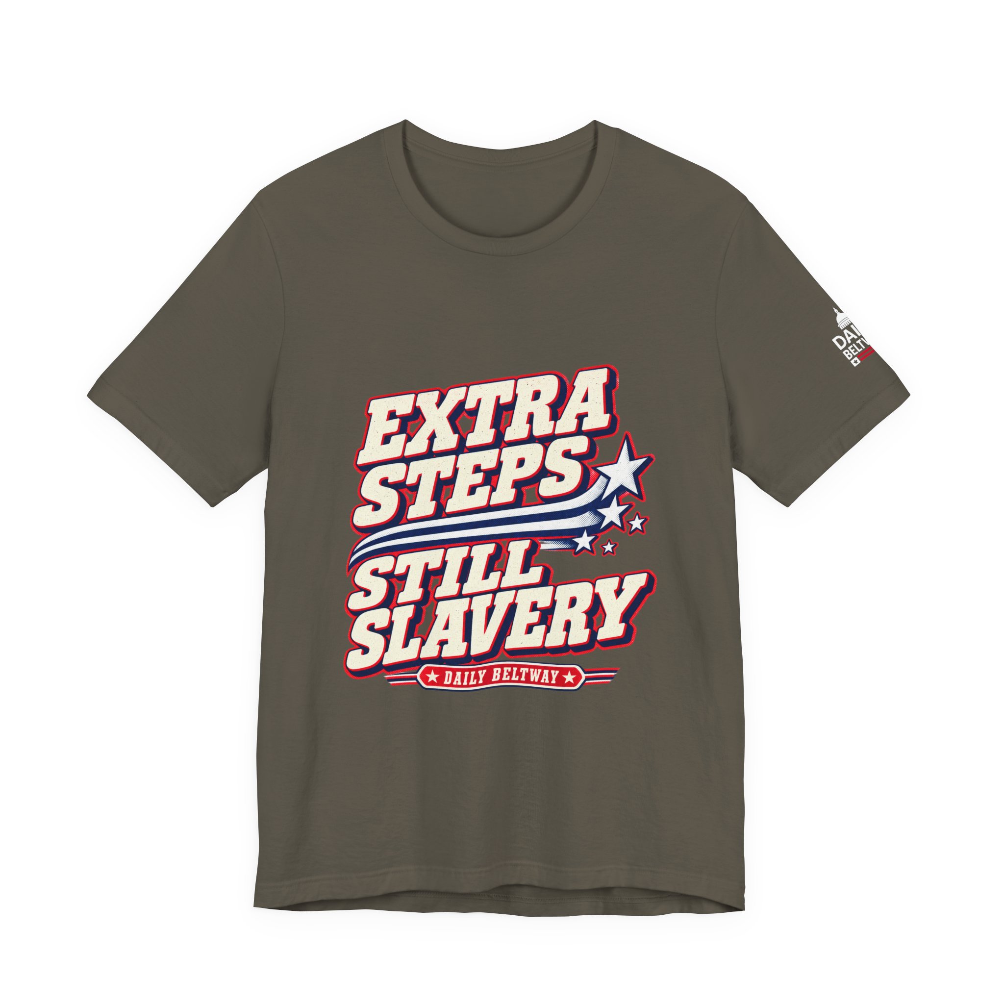 Extra Steps Still Slavery T-Shirt — Daily Beltway - Image 9