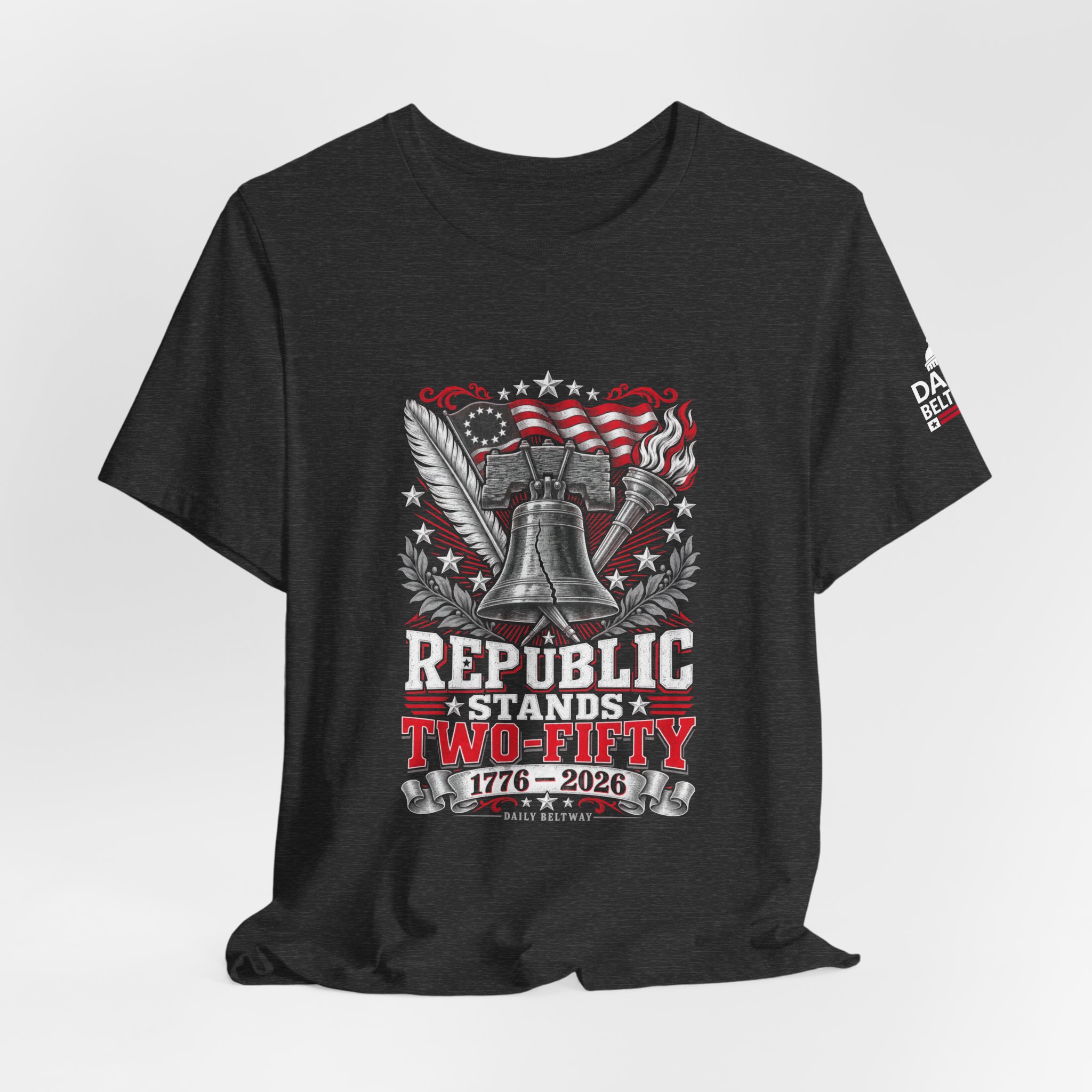 Republic Stands Two-Fifty T-Shirt — Daily Beltway - Image 28