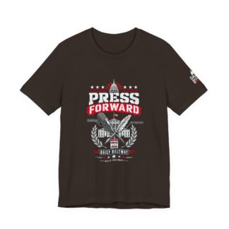 Press Forward T-Shirt — Daily Beltway