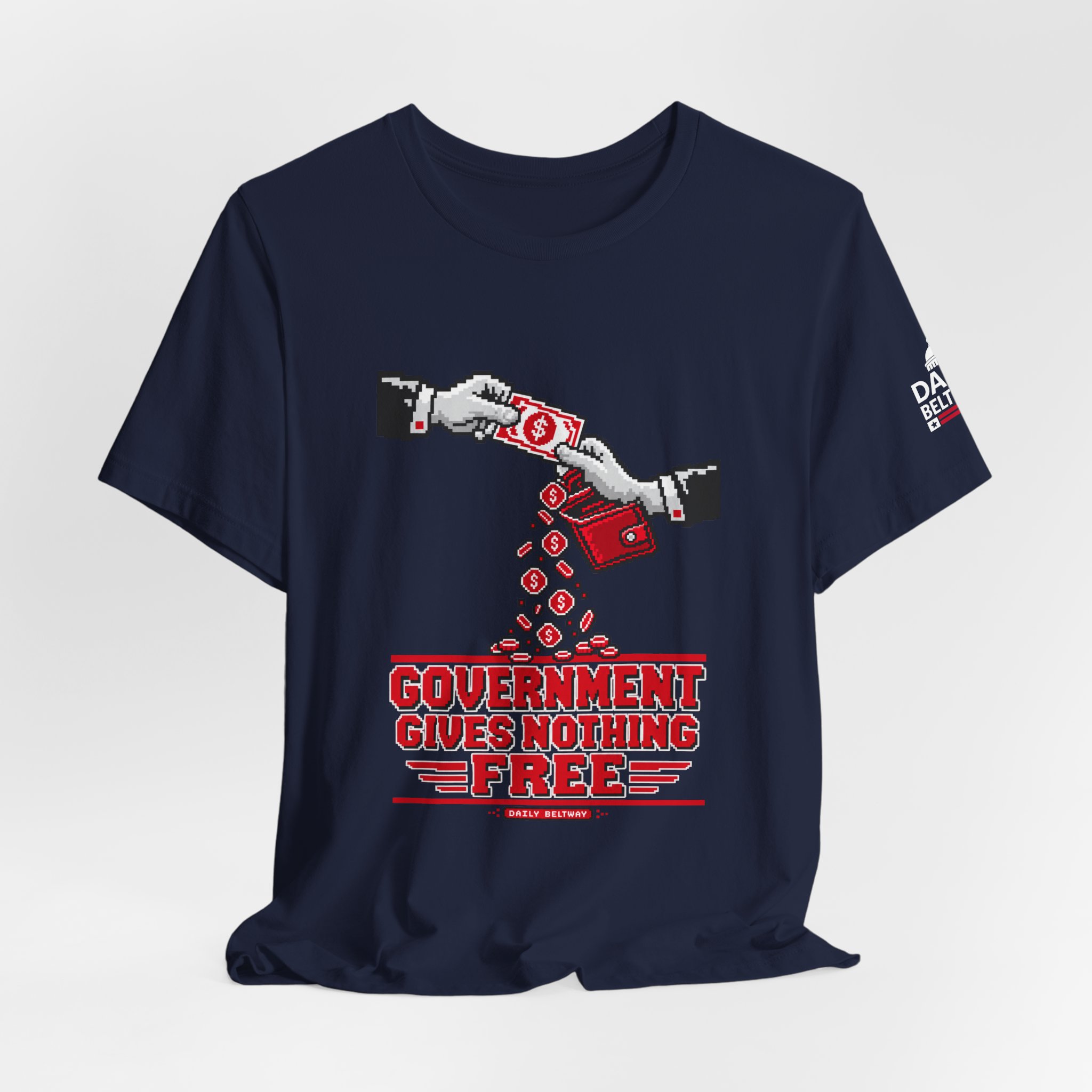 Nothing Free From Government T-Shirt — Daily Beltway - Image 32