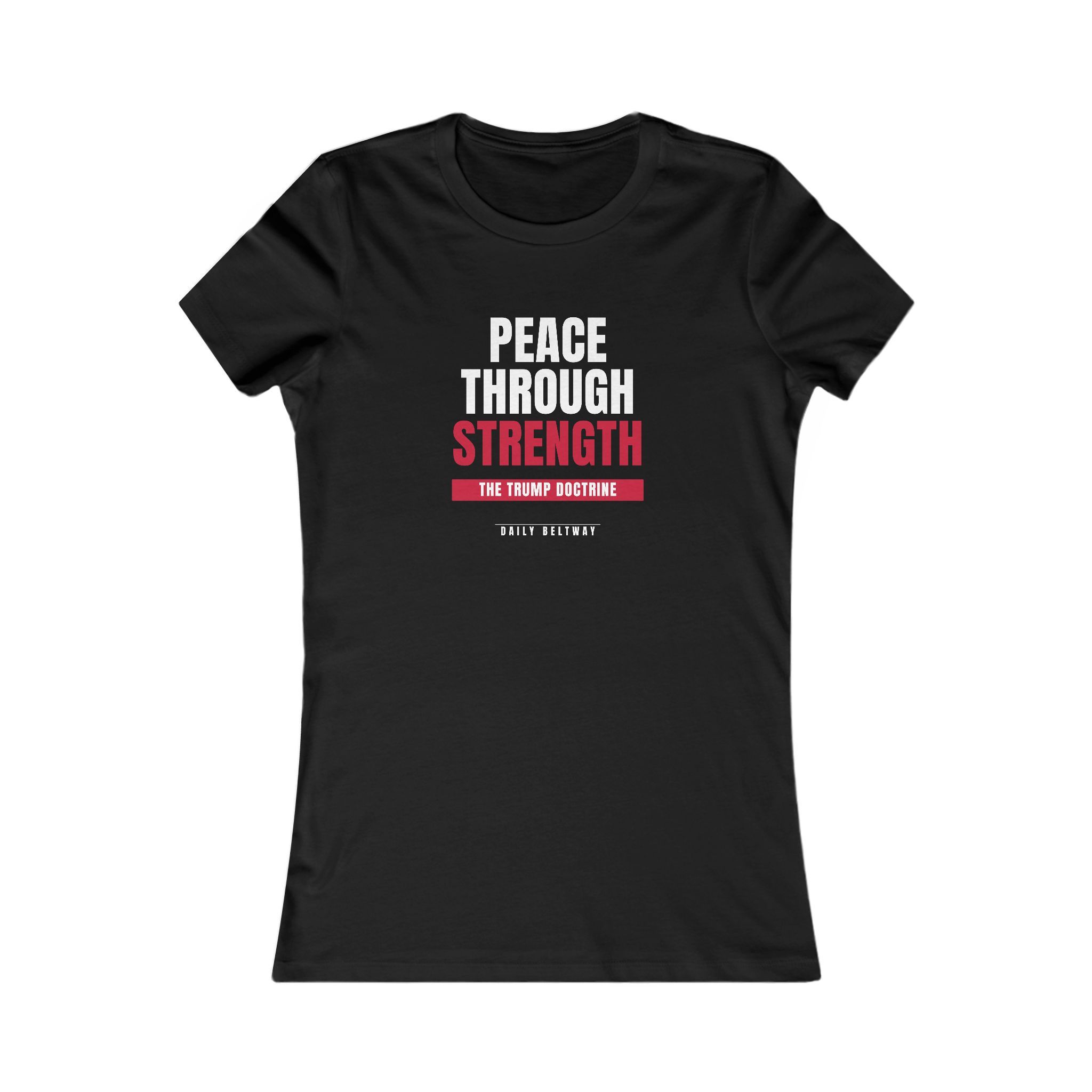 Peace Through Strength Women's Tee — Daily Beltway