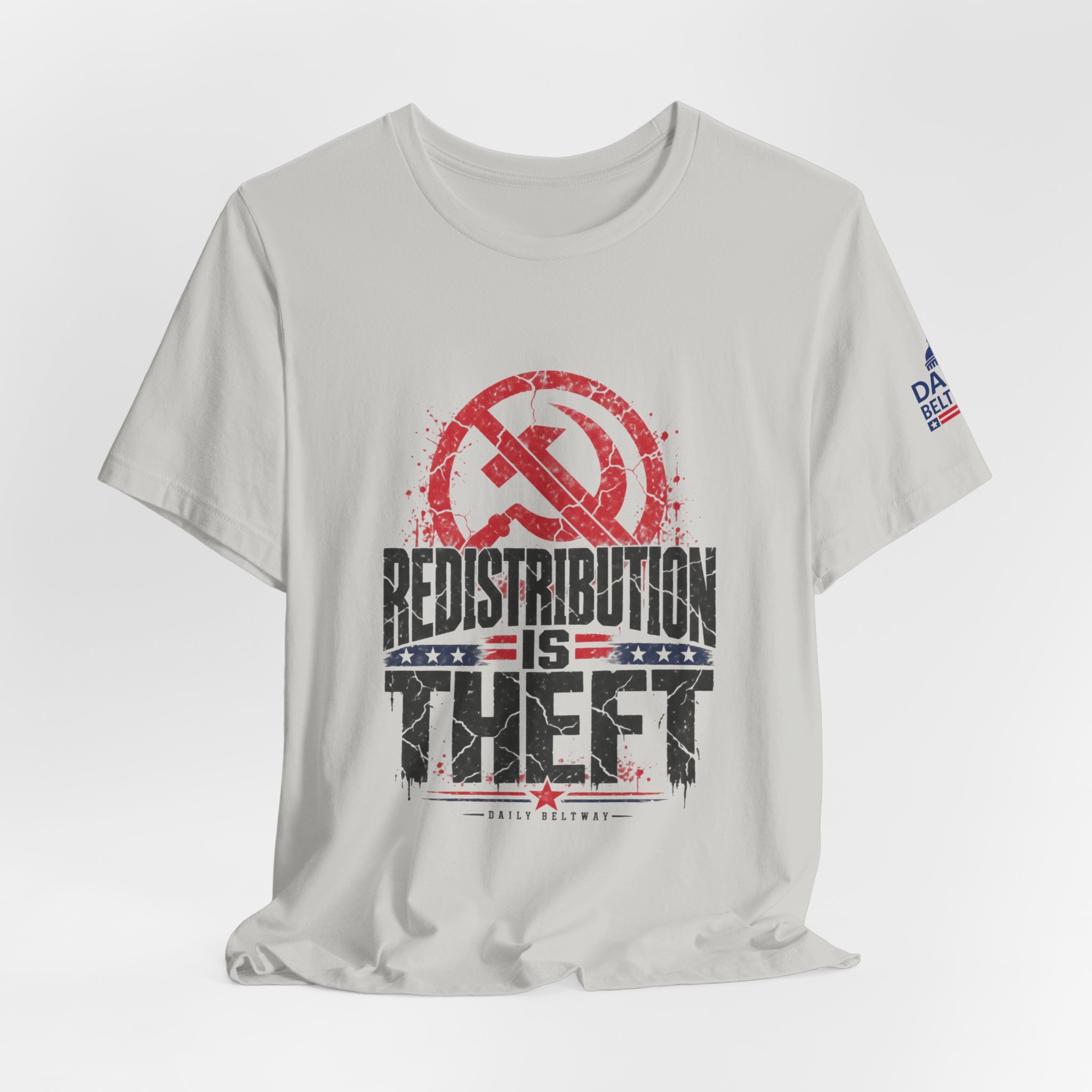 Redistribution Is Theft T-Shirt — Daily Beltway - Image 16
