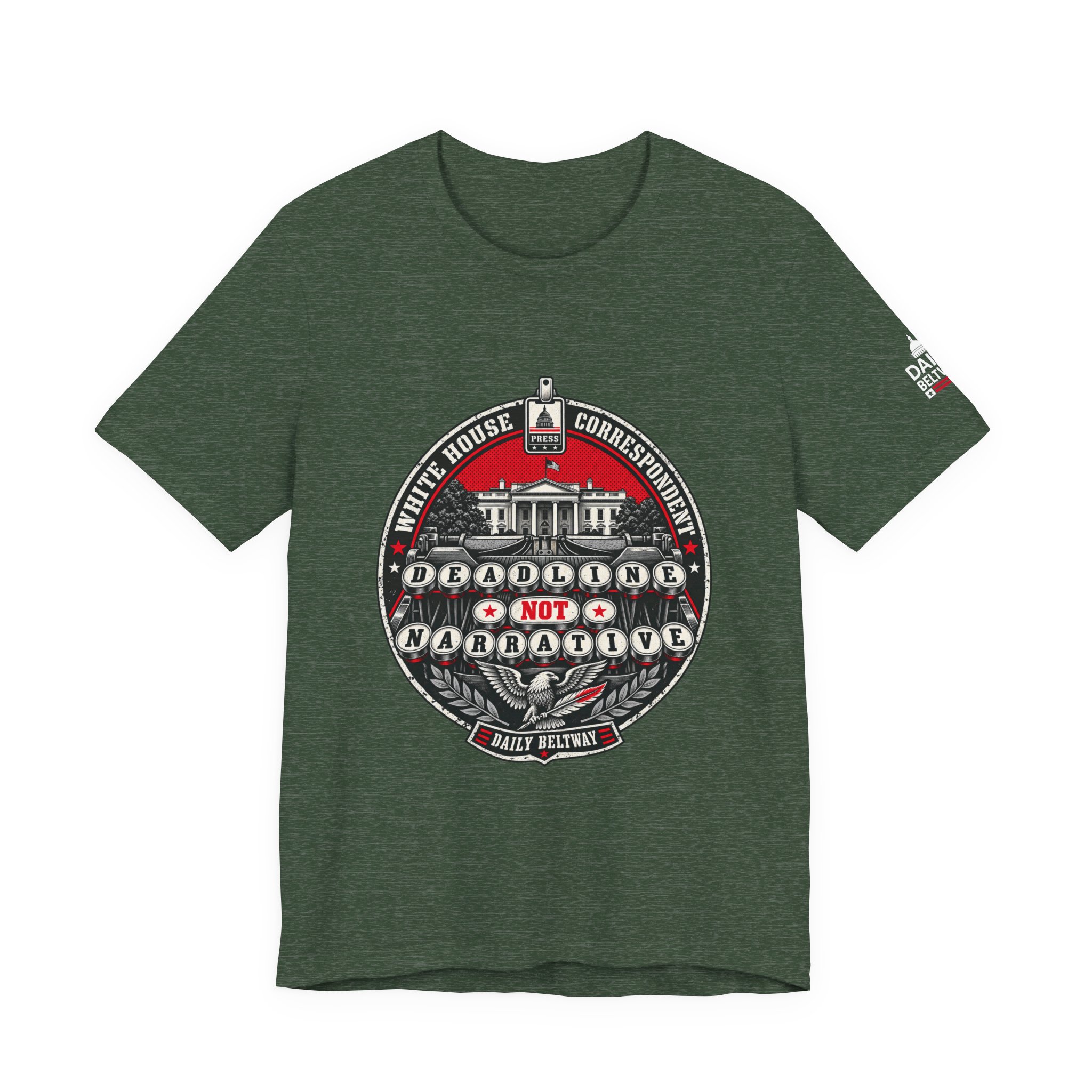 Deadline Not Narrative T-Shirt — Daily Beltway - Image 17