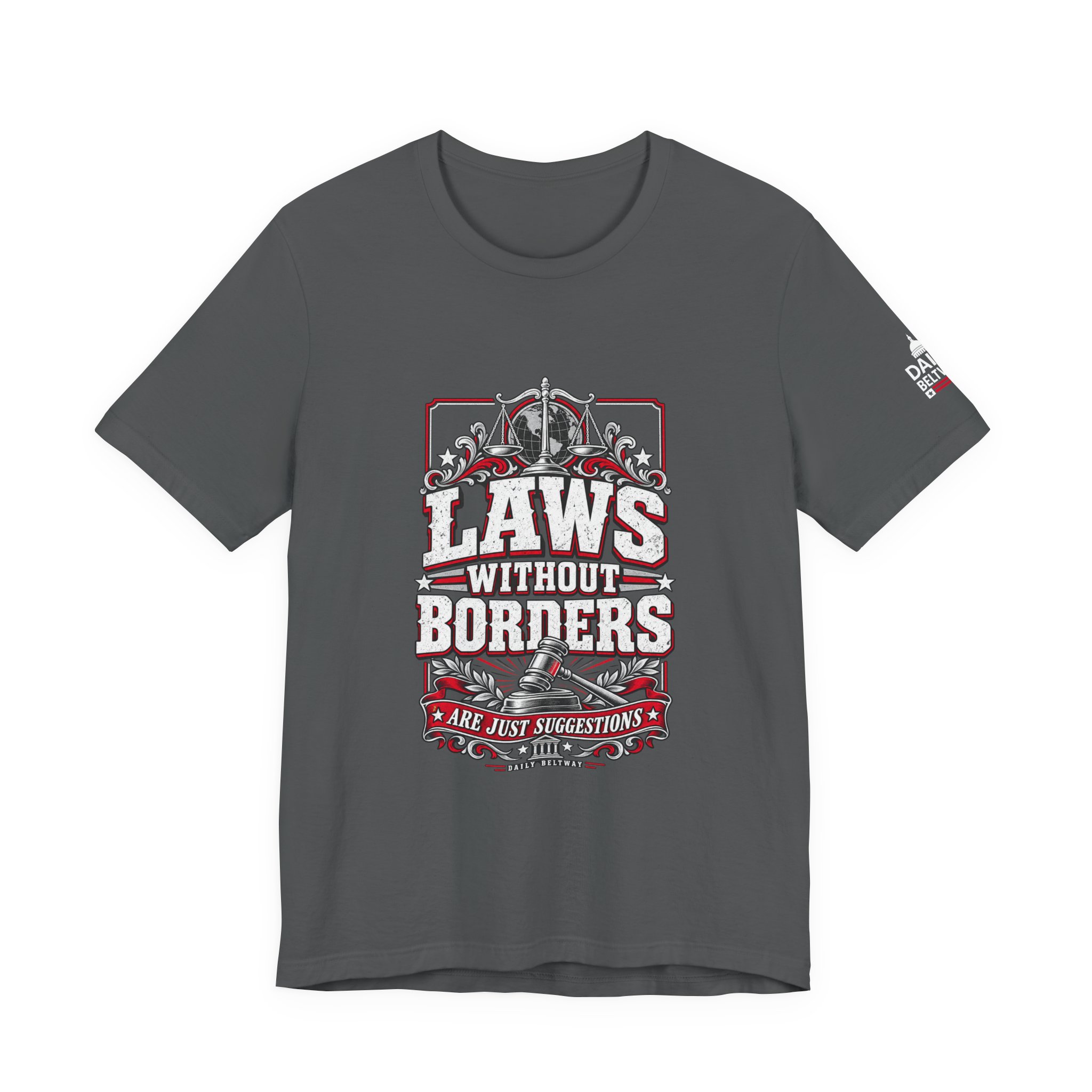 Laws Without Borders T-Shirt — Daily Beltway - Image 21